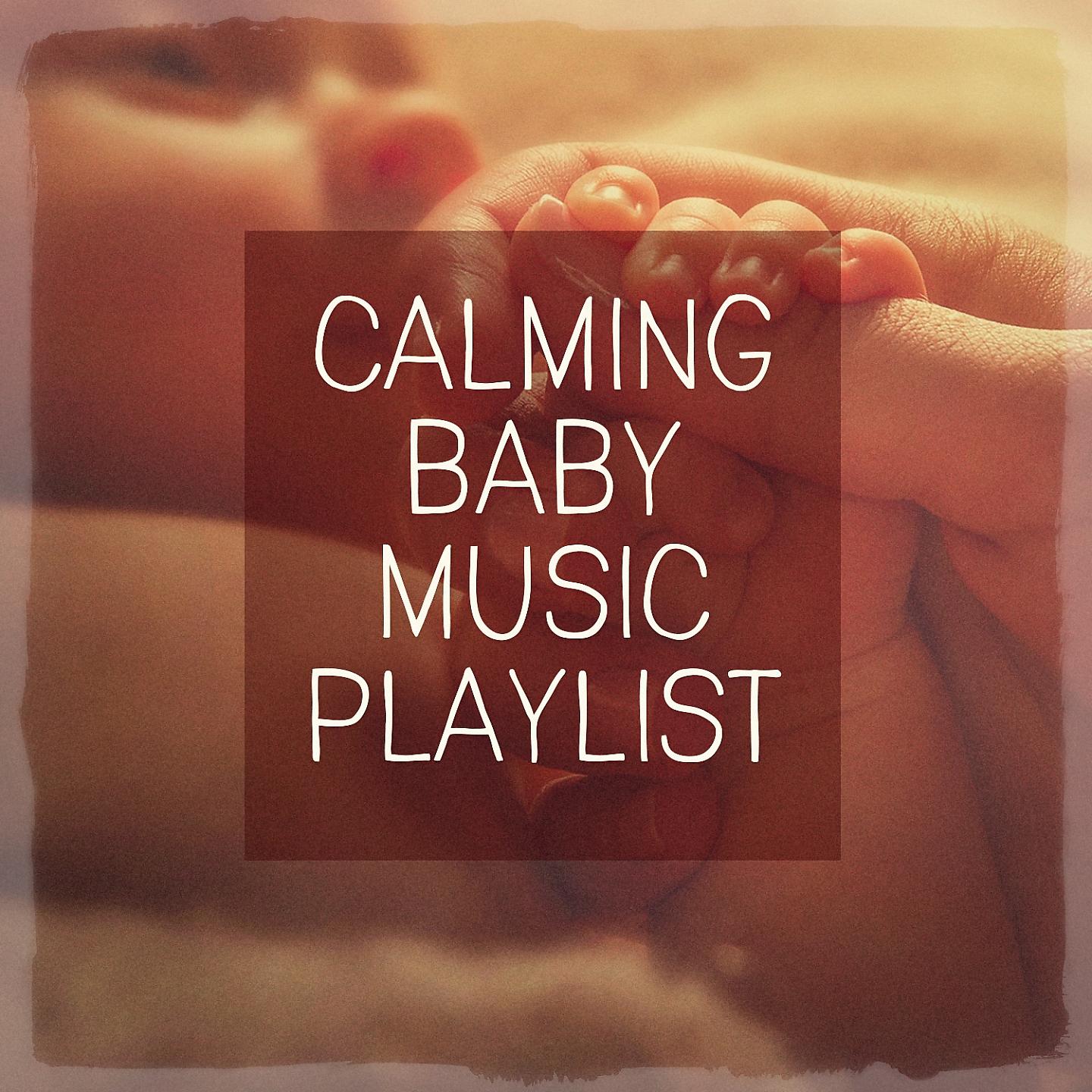 Постер альбома Calming Baby Music Playlist