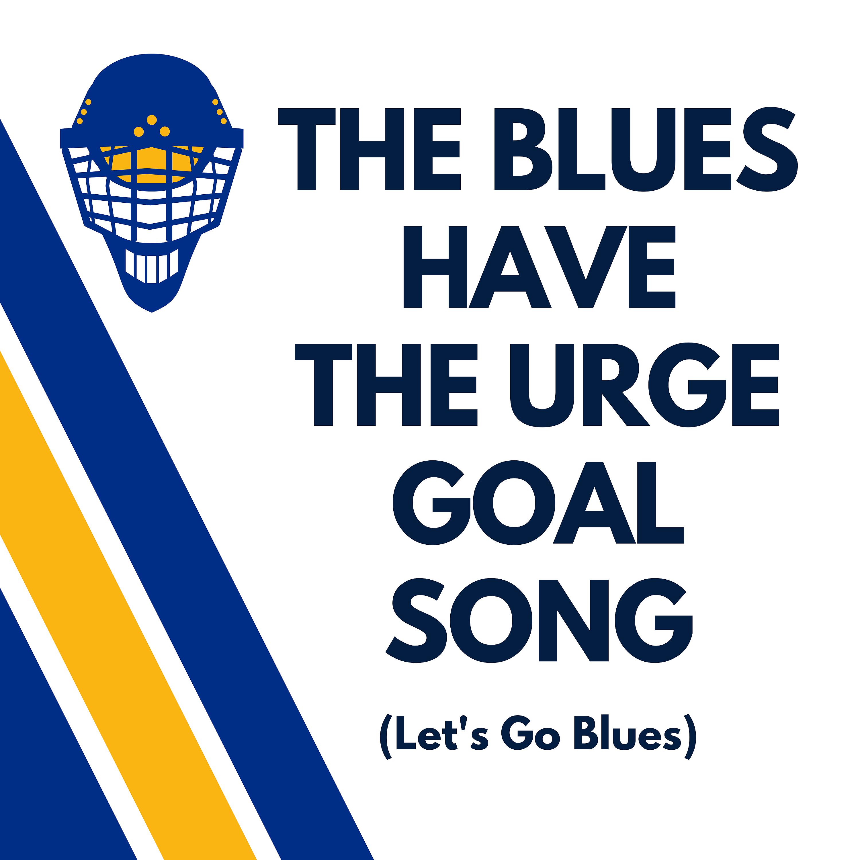 Постер альбома The Blues Have the Urge Goal Song (Let's Go Blues)