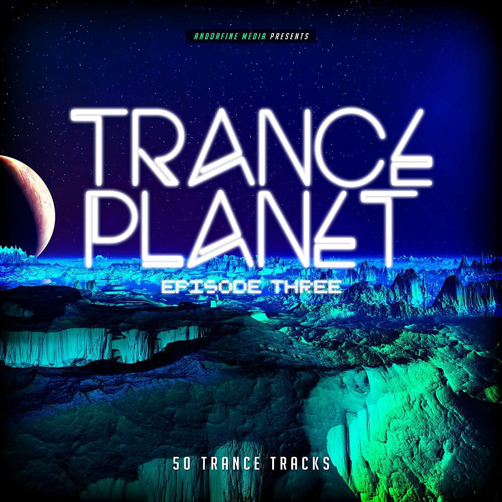 Постер альбома Trance Planet - Episode Three