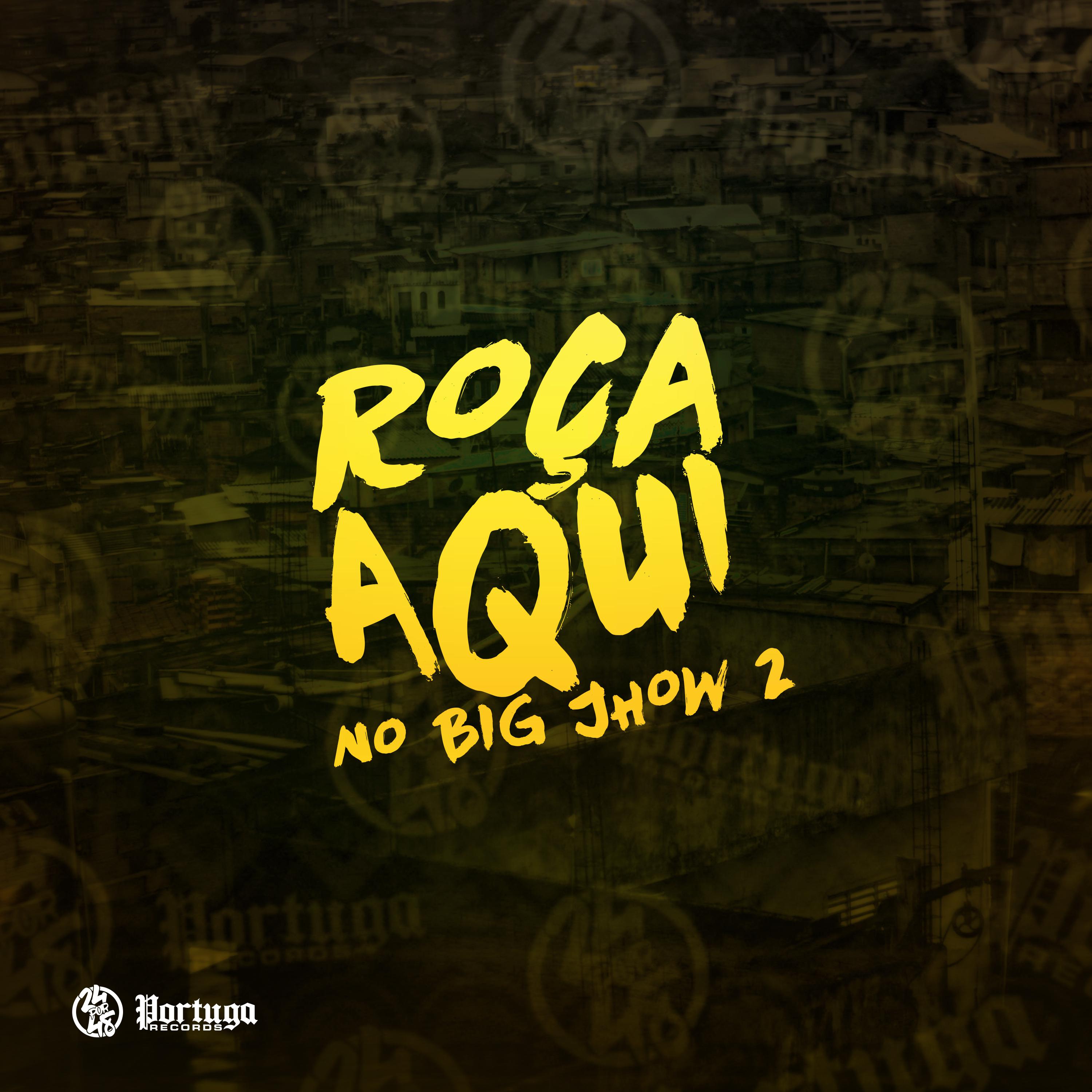 Постер альбома Roça Aqui no Bigjhow 2