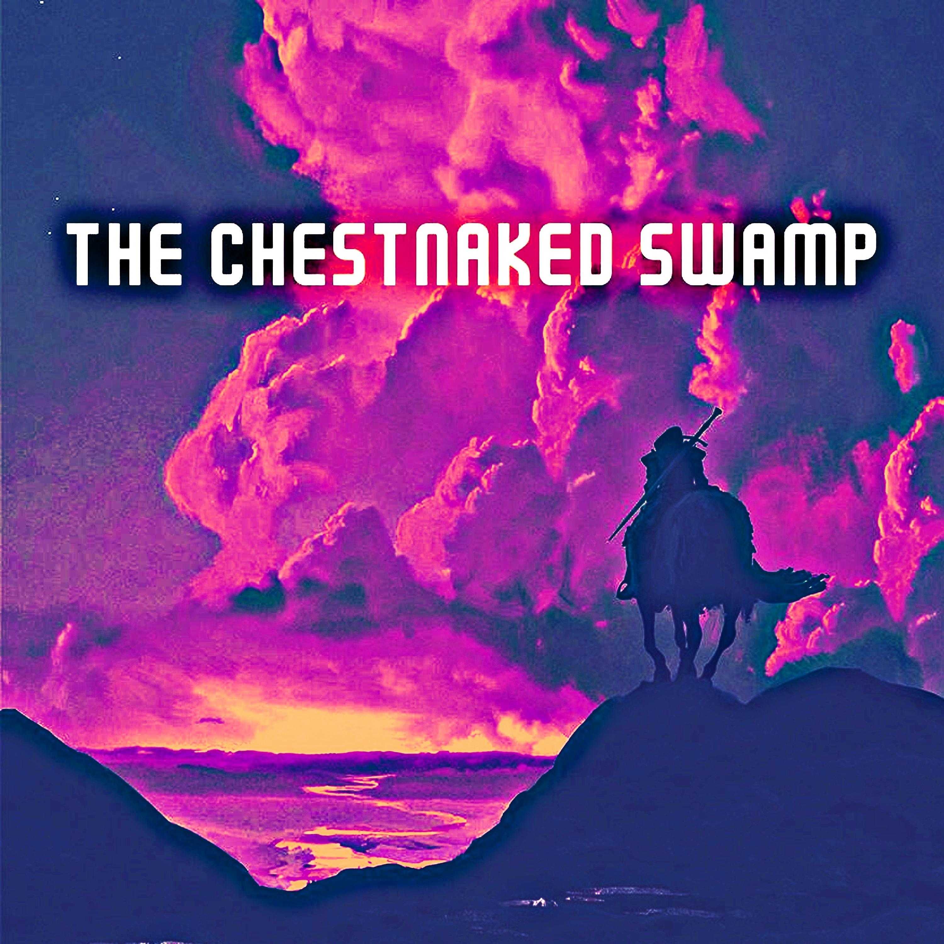 Постер альбома The Chestnaked Swamp