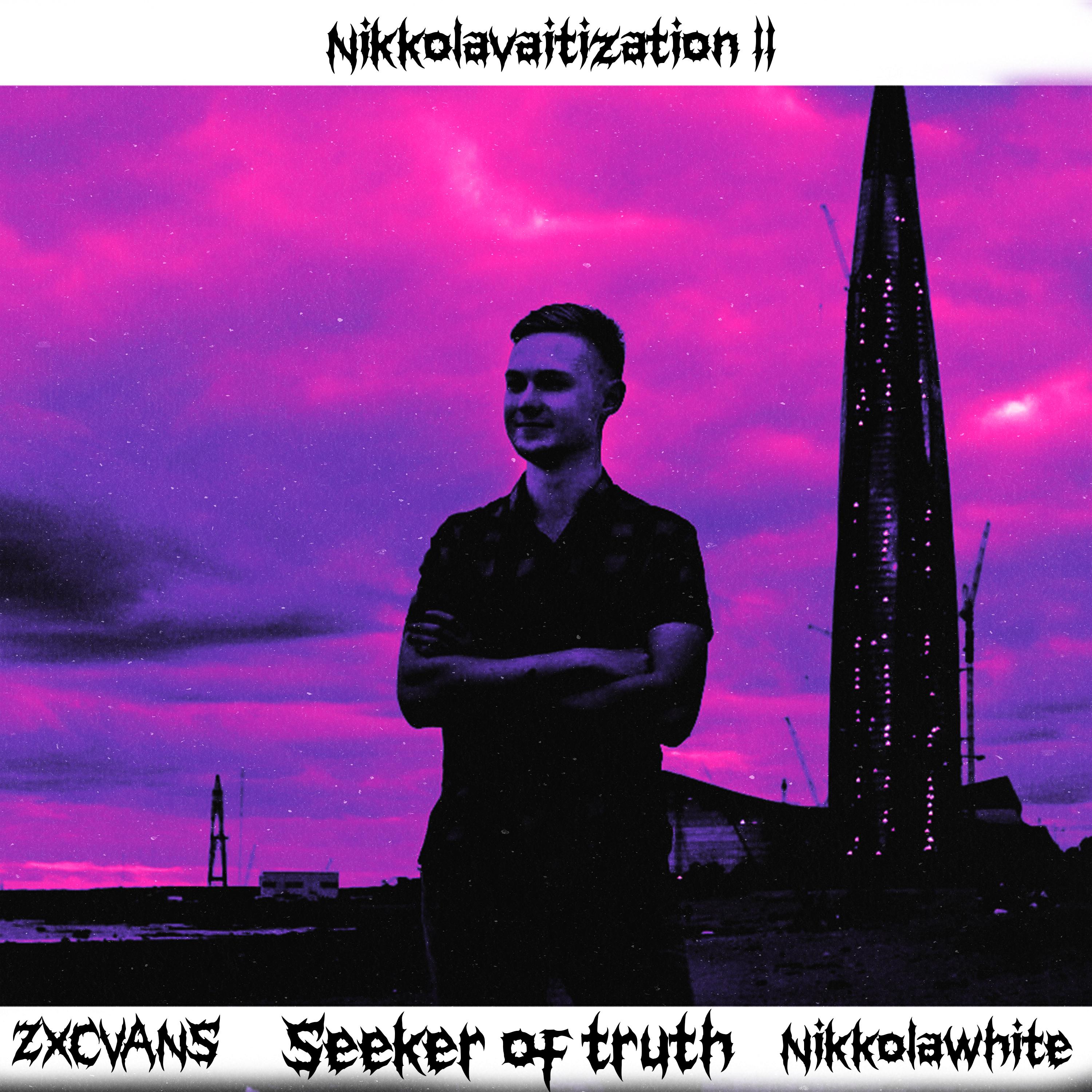 Постер альбома Nikkolavaitization 2 (feat. Nikkolawhite, Seeker of Truth)