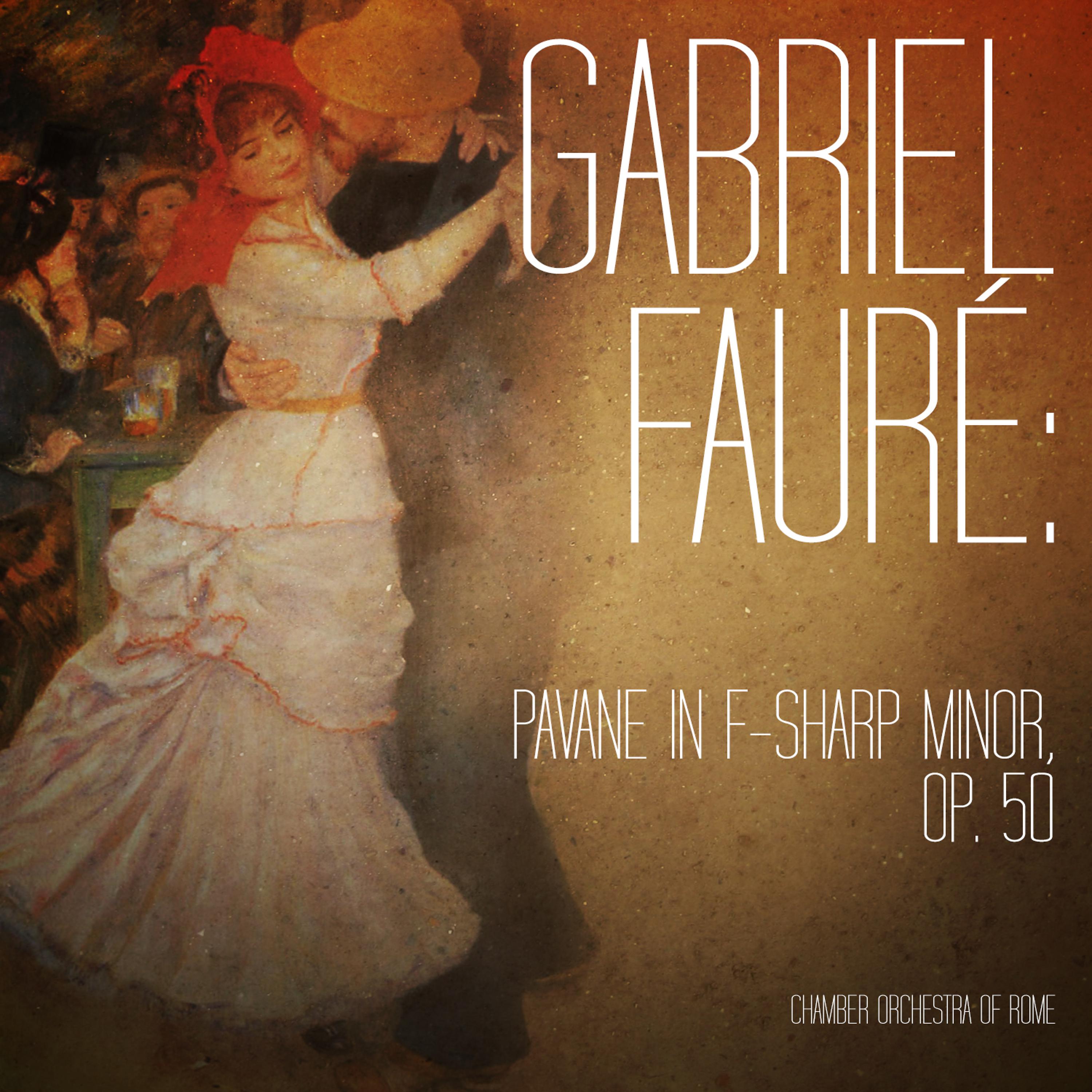 Постер альбома Gabriel Fauré: Pavane in F-Sharp Minor, Op. 50 - Single