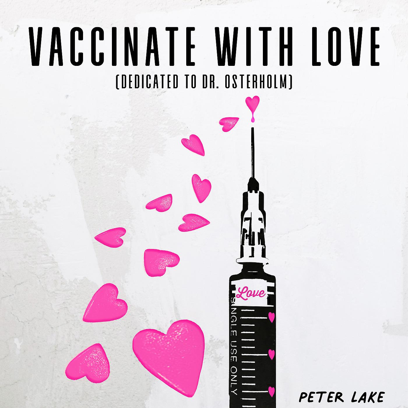 Постер альбома Vaccinate With Love (Dedicated to Dr. Osterholm)