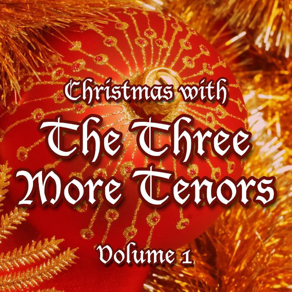 Постер альбома Christmas with the Three More Tenors, Vol. 1