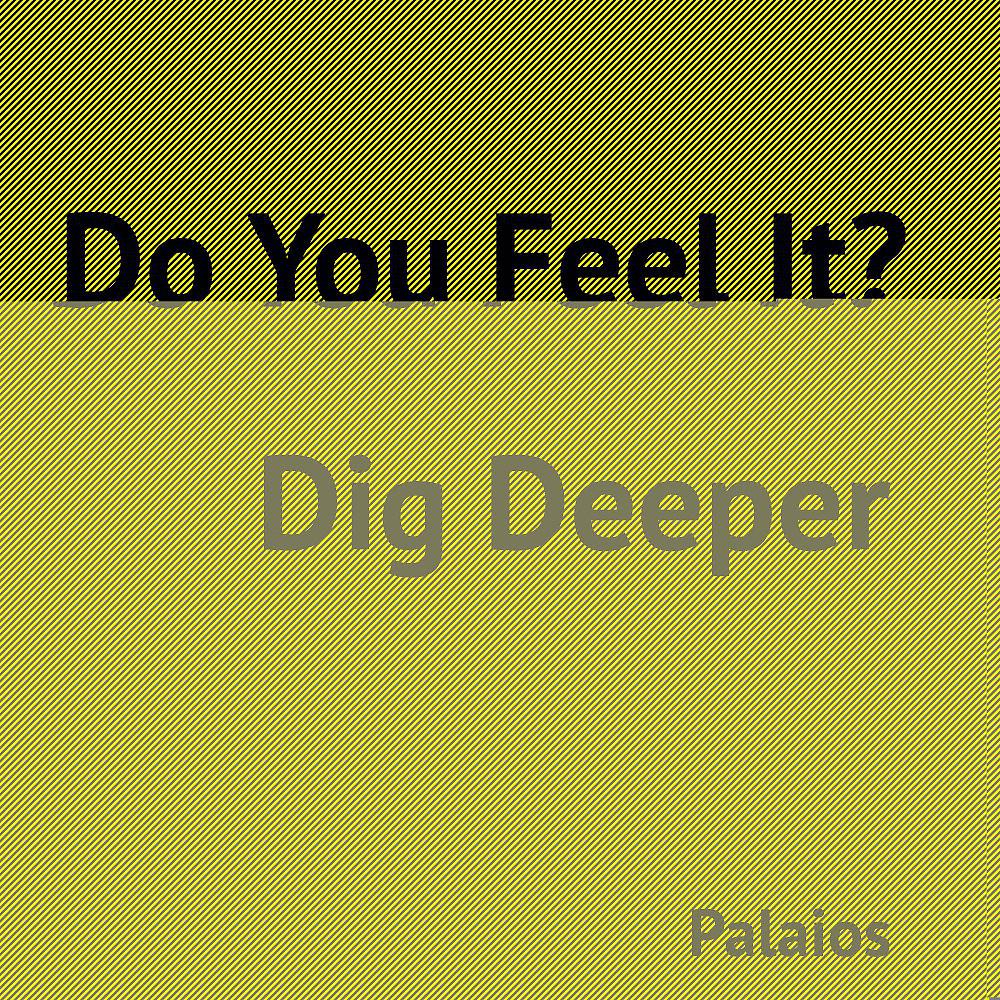 Постер альбома Dig Deeper (Do You Feel It?)