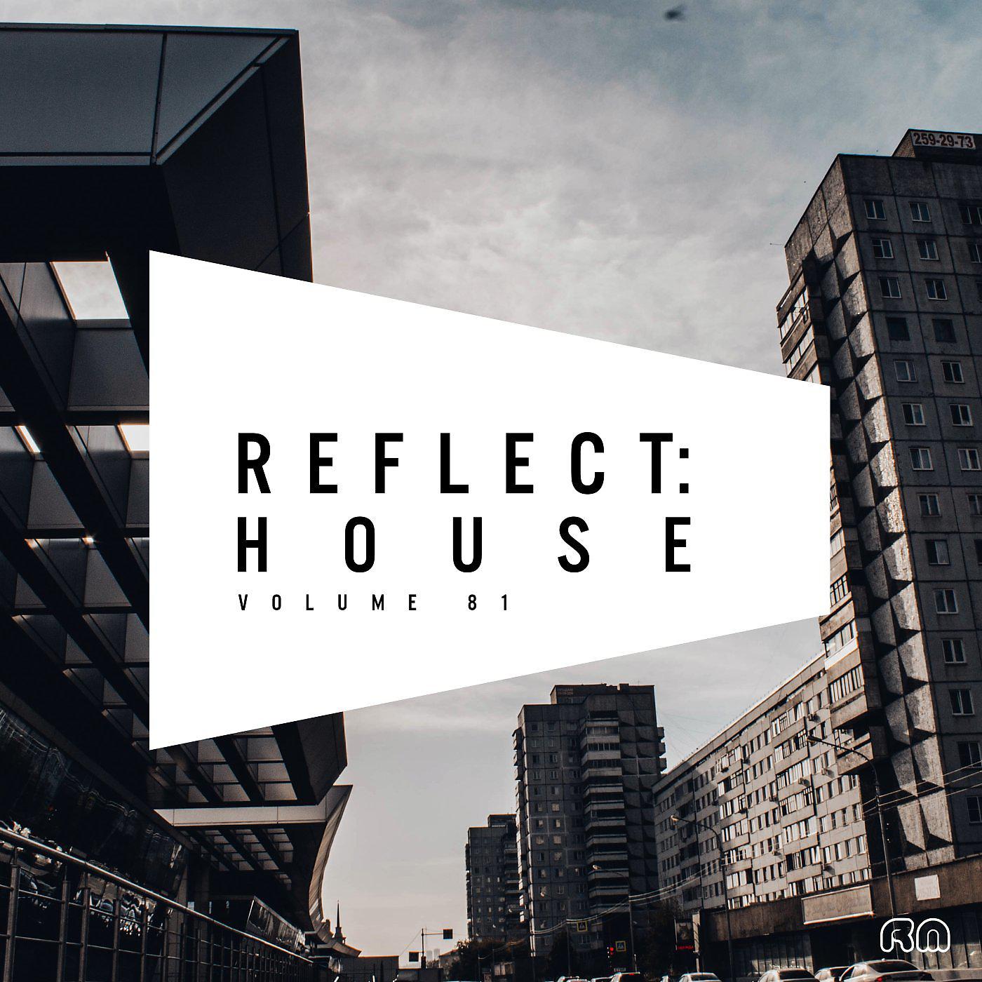 Постер альбома Reflect:House Vol. 81