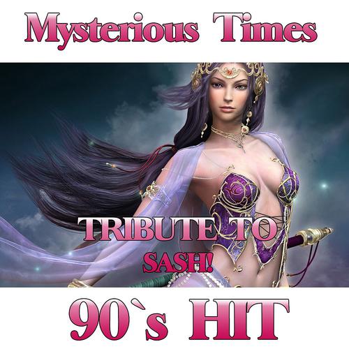 Постер альбома Mysterious Times (Tribute to Sash - 90's Hit)