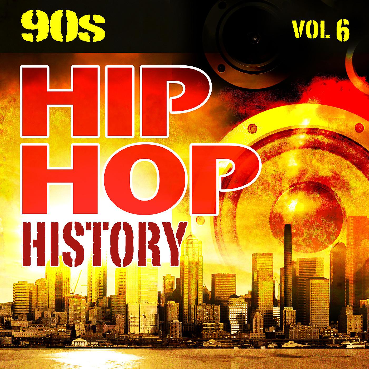 Постер альбома Hip Hop History Vol.6 - The 90s
