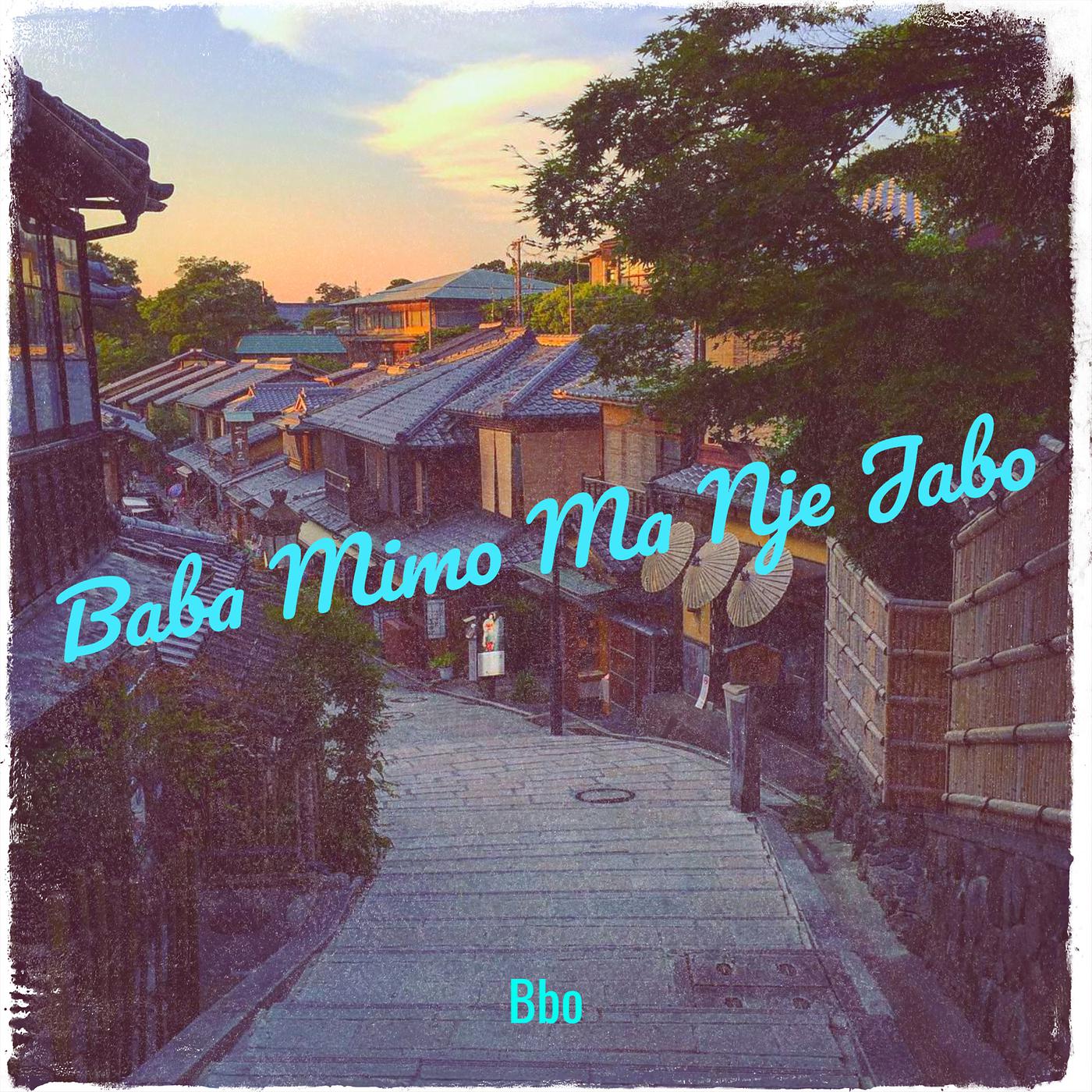 Постер альбома Baba Mimo Ma Nje Jabo
