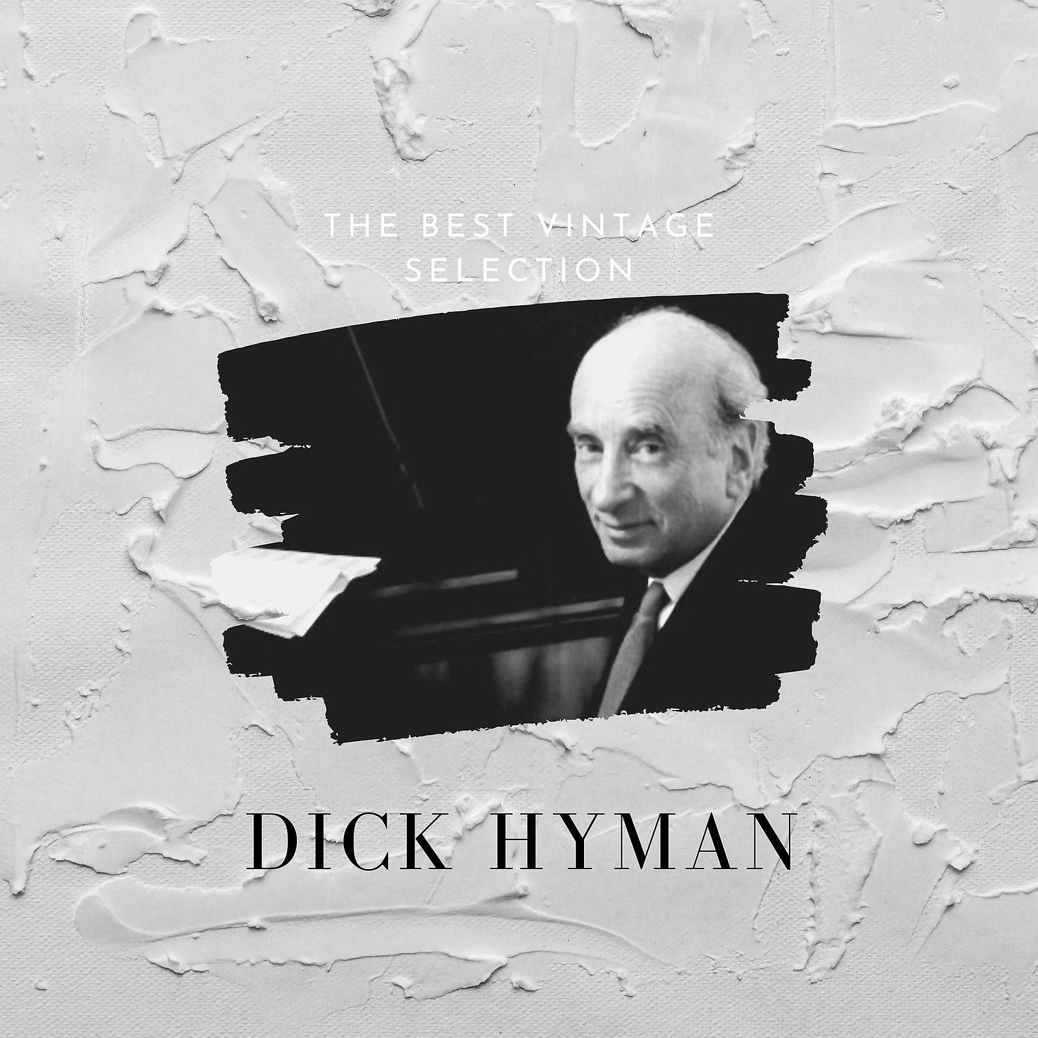 Постер альбома The Best Vintage Selection - Dick Hyman