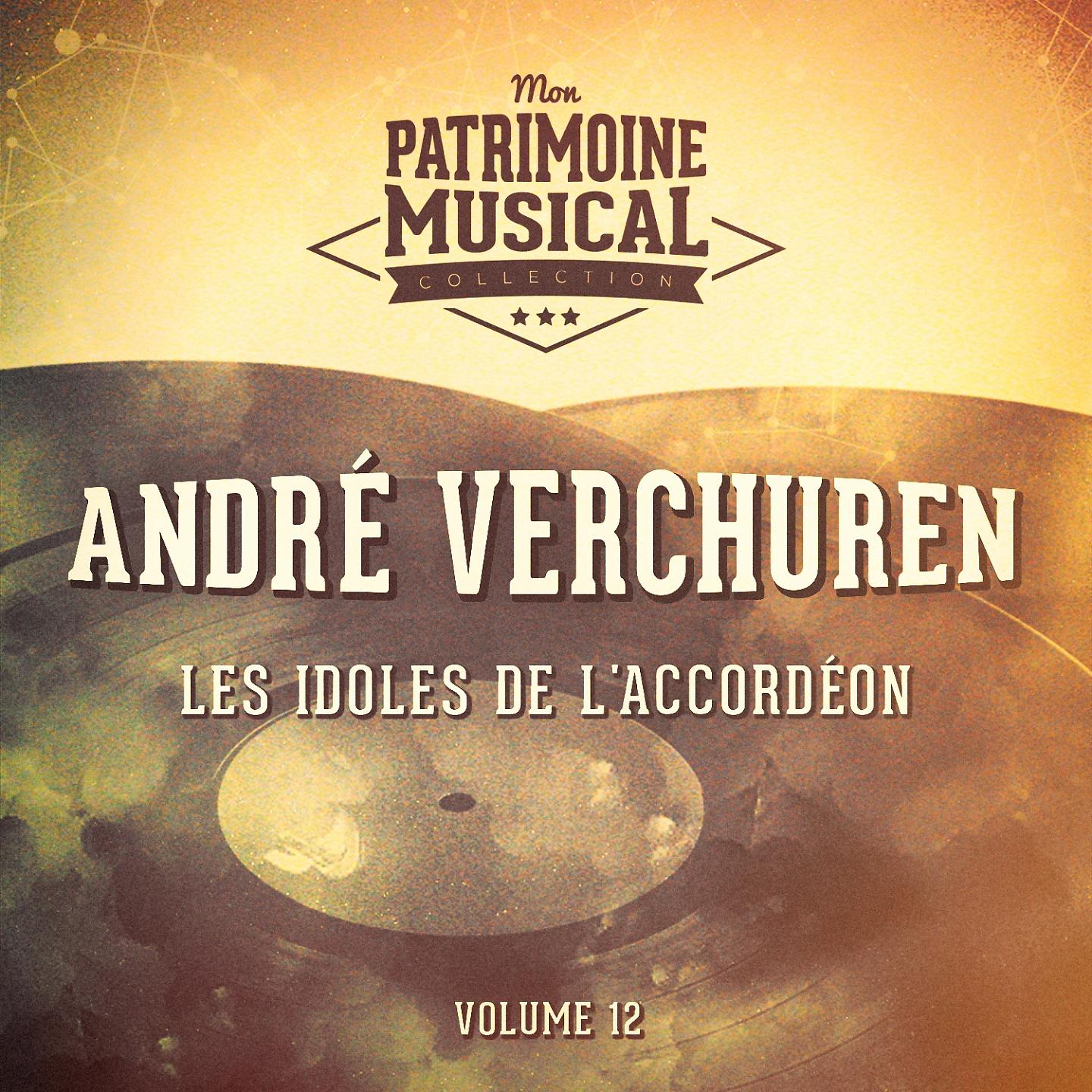 Постер альбома Les idoles de l'accordéon : andré verchuren, vol. 12