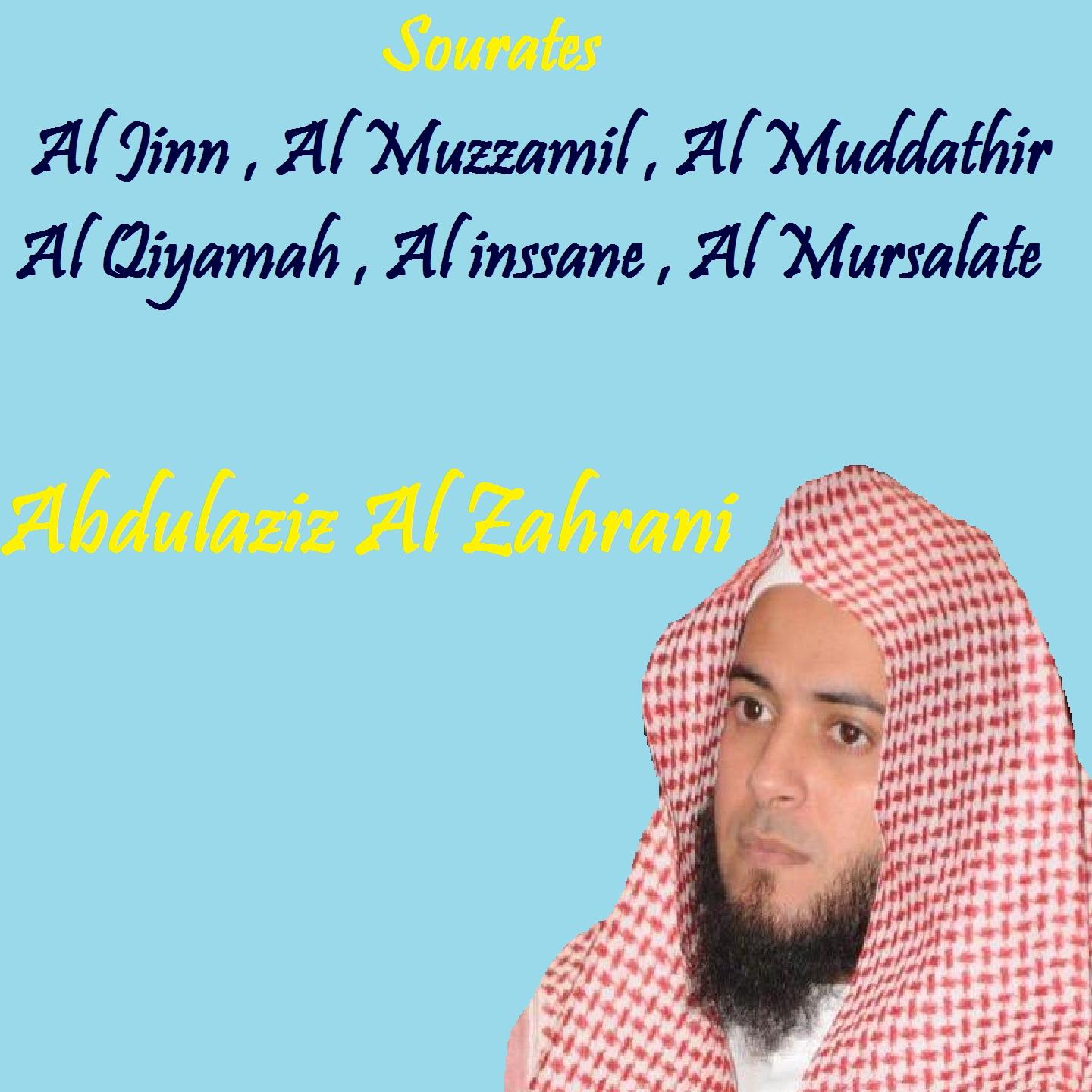 Постер альбома Sourates Al Jinn , Al Muzzamil , Al Muddathir , Al Qiyamah , Al inssane , Al Mursalate
