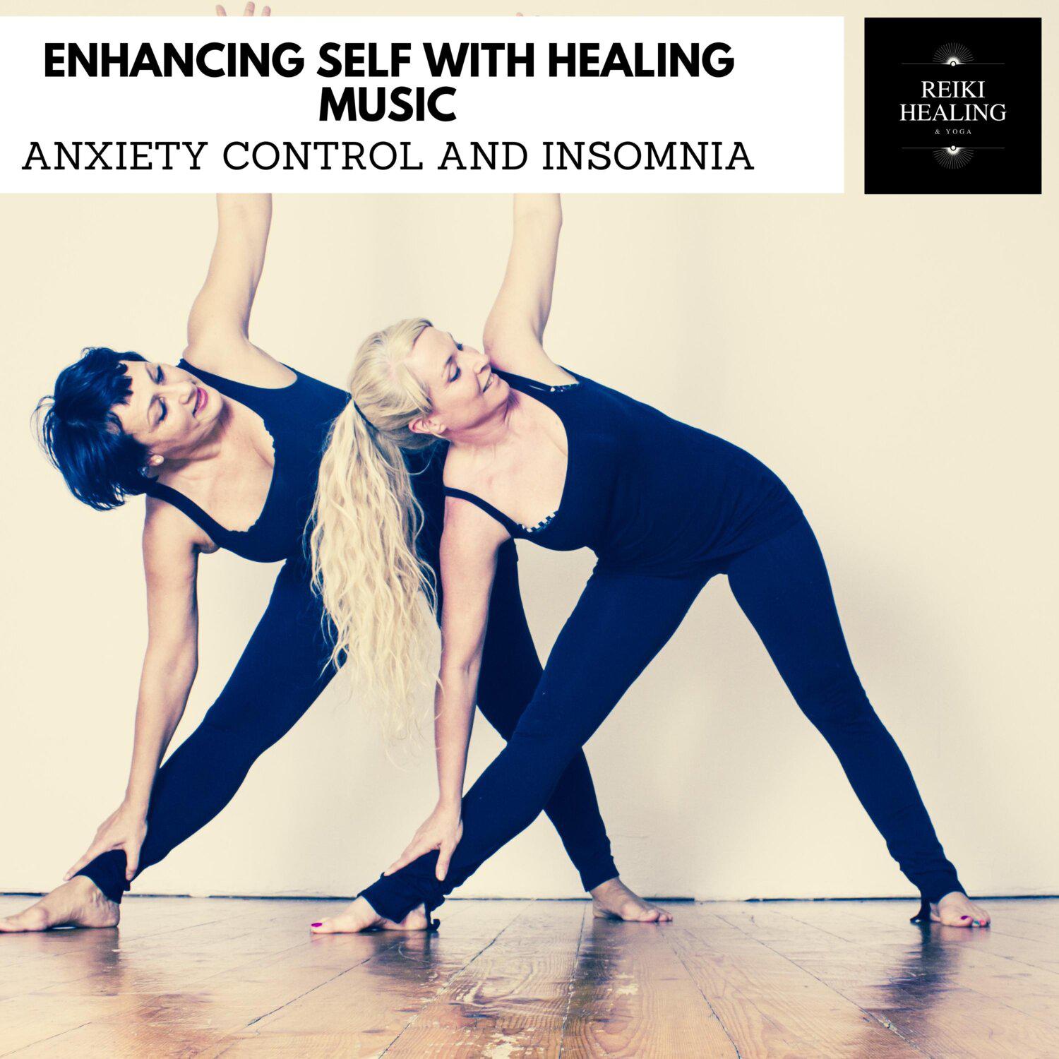 Постер альбома Enhancing Self with Healing Music - Anxiety Control and Insomnia