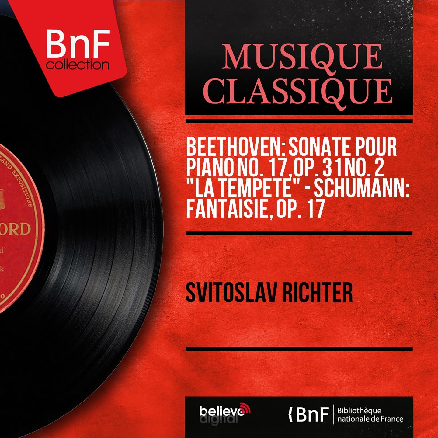 Постер альбома Beethoven: Sonate pour piano No. 17, Op. 31 No. 2 "La tempête" - Schumann: Fantaisie, Op. 17 (Stereo Version)