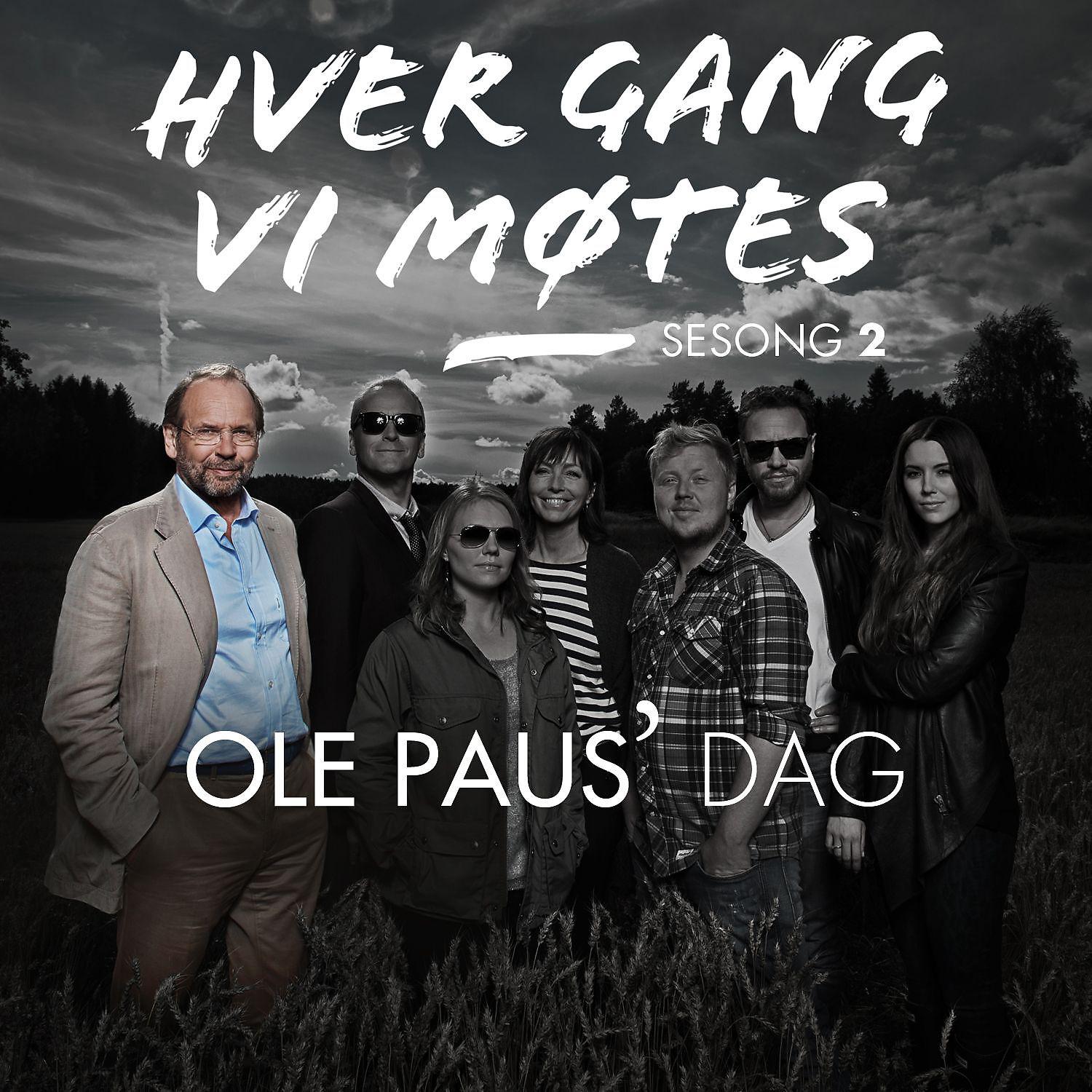 Постер альбома Hver gang vi møtes - Sesong 2 - Ole Paus' dag