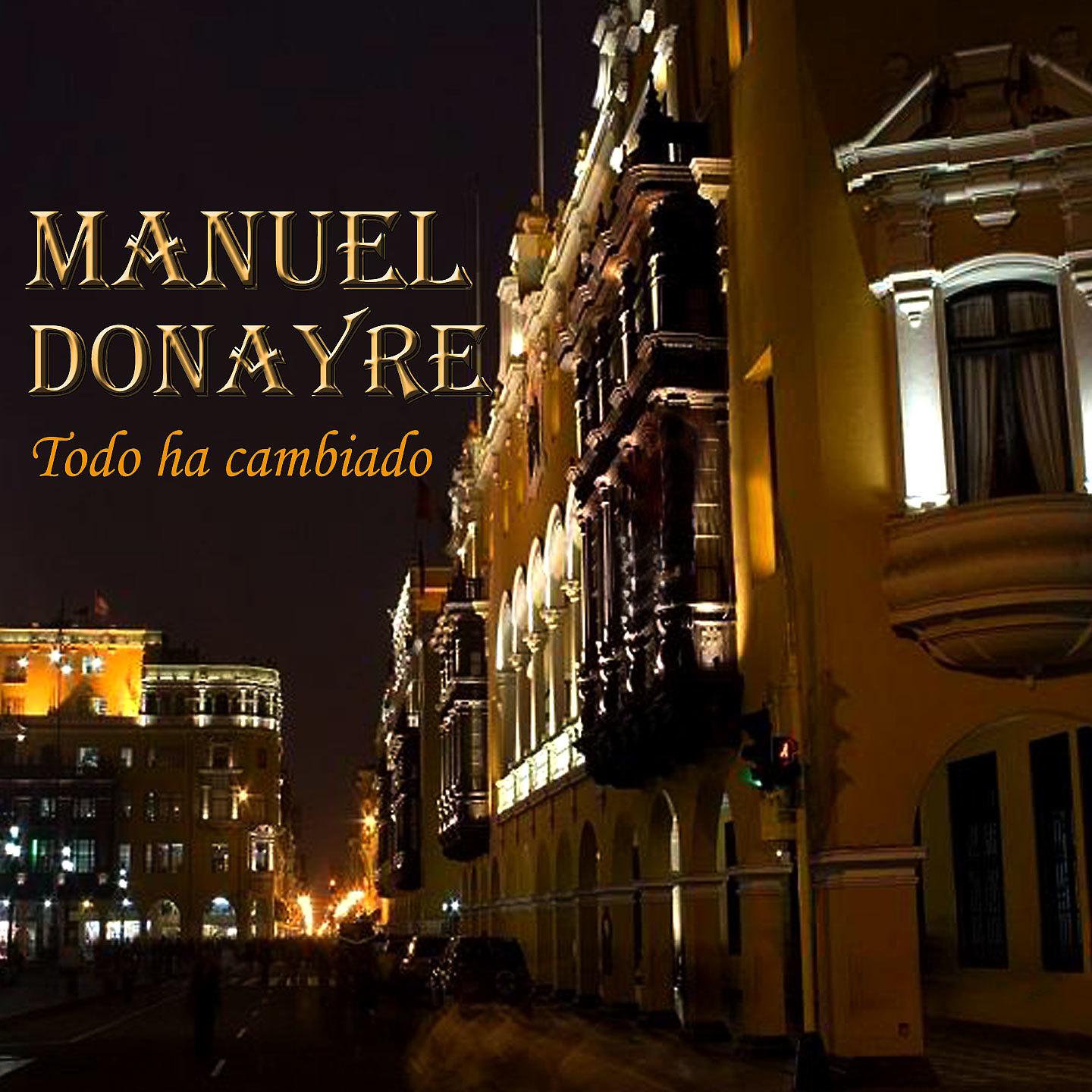 Постер альбома Manuel Donayre: Todo Ha Cambiado