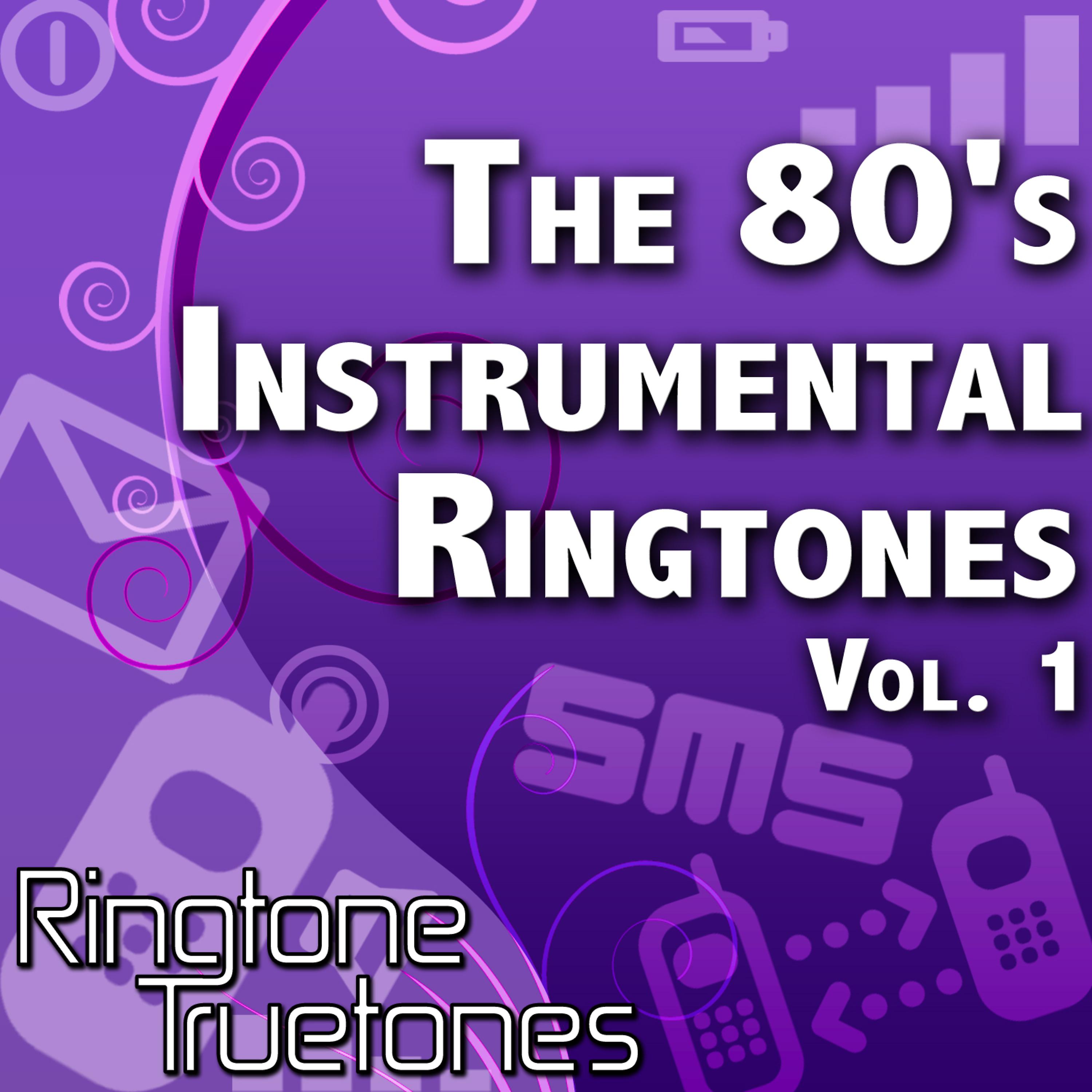 Постер альбома The 80's Instrumental Ringtones Vol. 1 - 1980's Instrumental Ringtones For Your Cell Phone