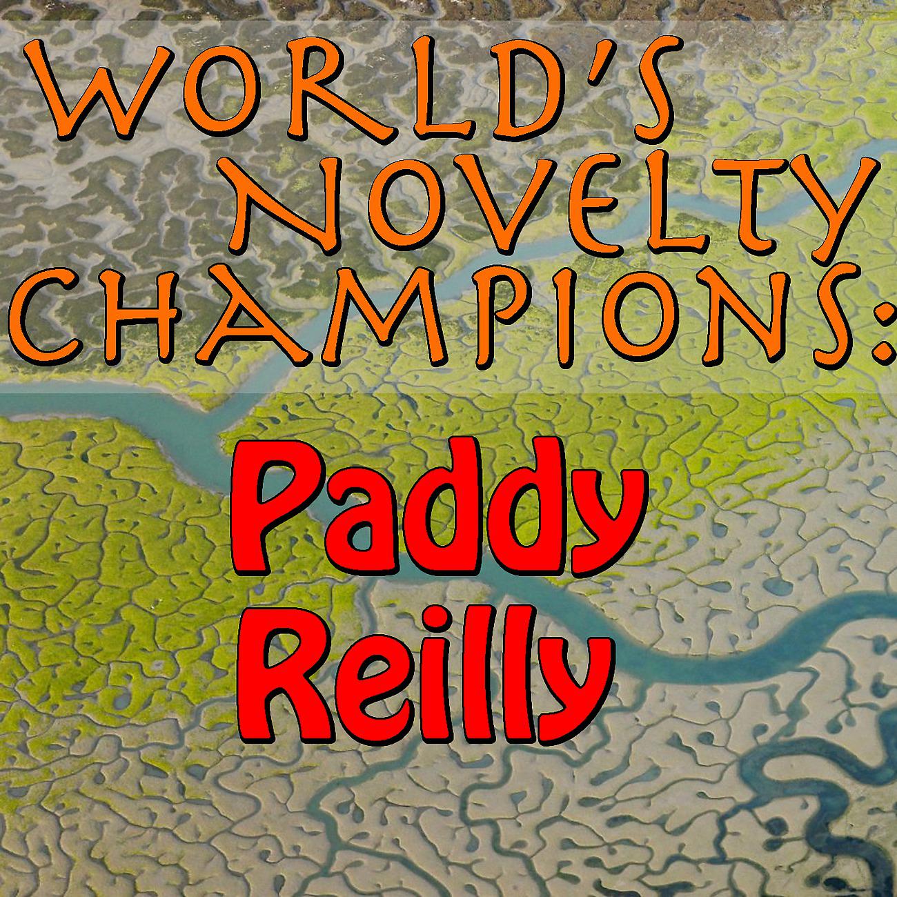 Постер альбома World's Novelty Champions: Paddy Reilly