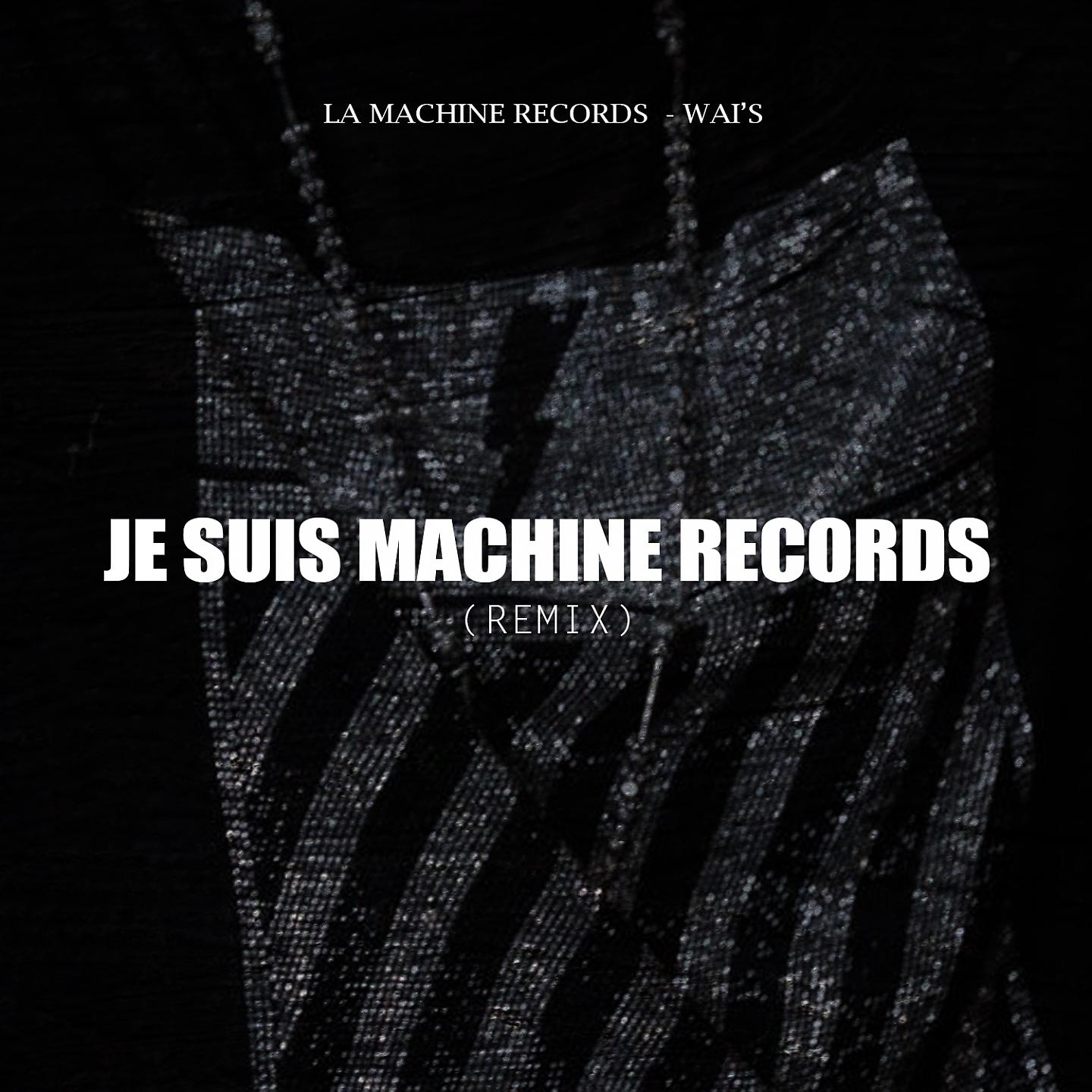 Постер альбома Je suis Machine Records