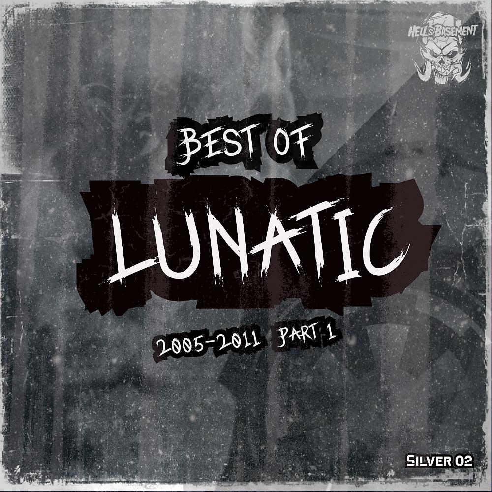 Постер альбома Lunatic's Greatest 2005-2011, Pt. 1