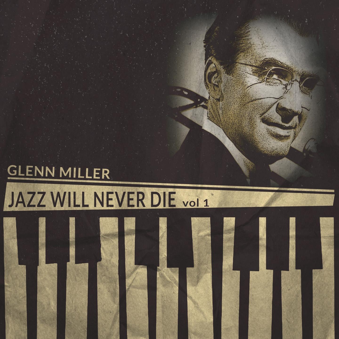 Постер альбома Jazz Will Never Die, Vol. 1 (Remastered)