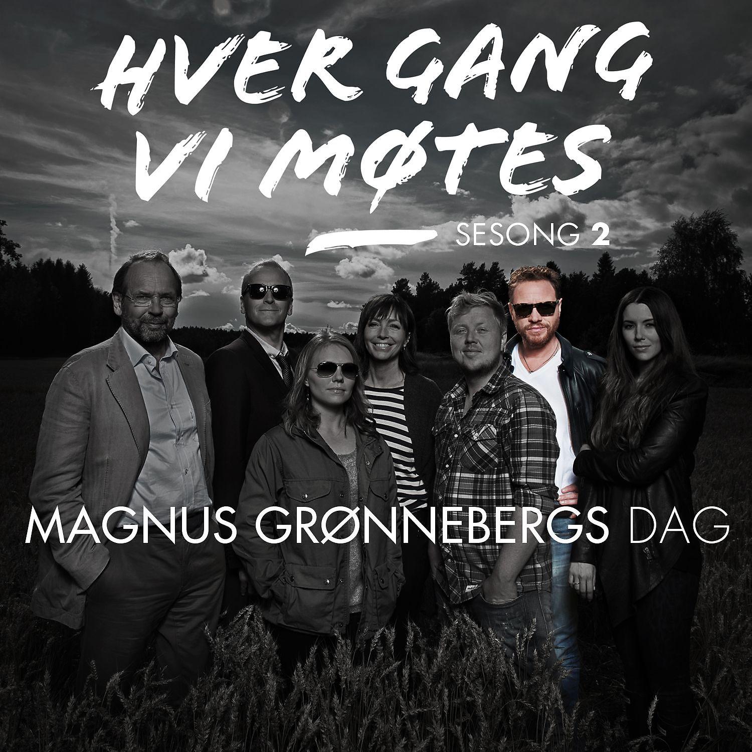 Постер альбома Hver gang vi møtes - Sesong 2 - Magnus Grønnebergs dag