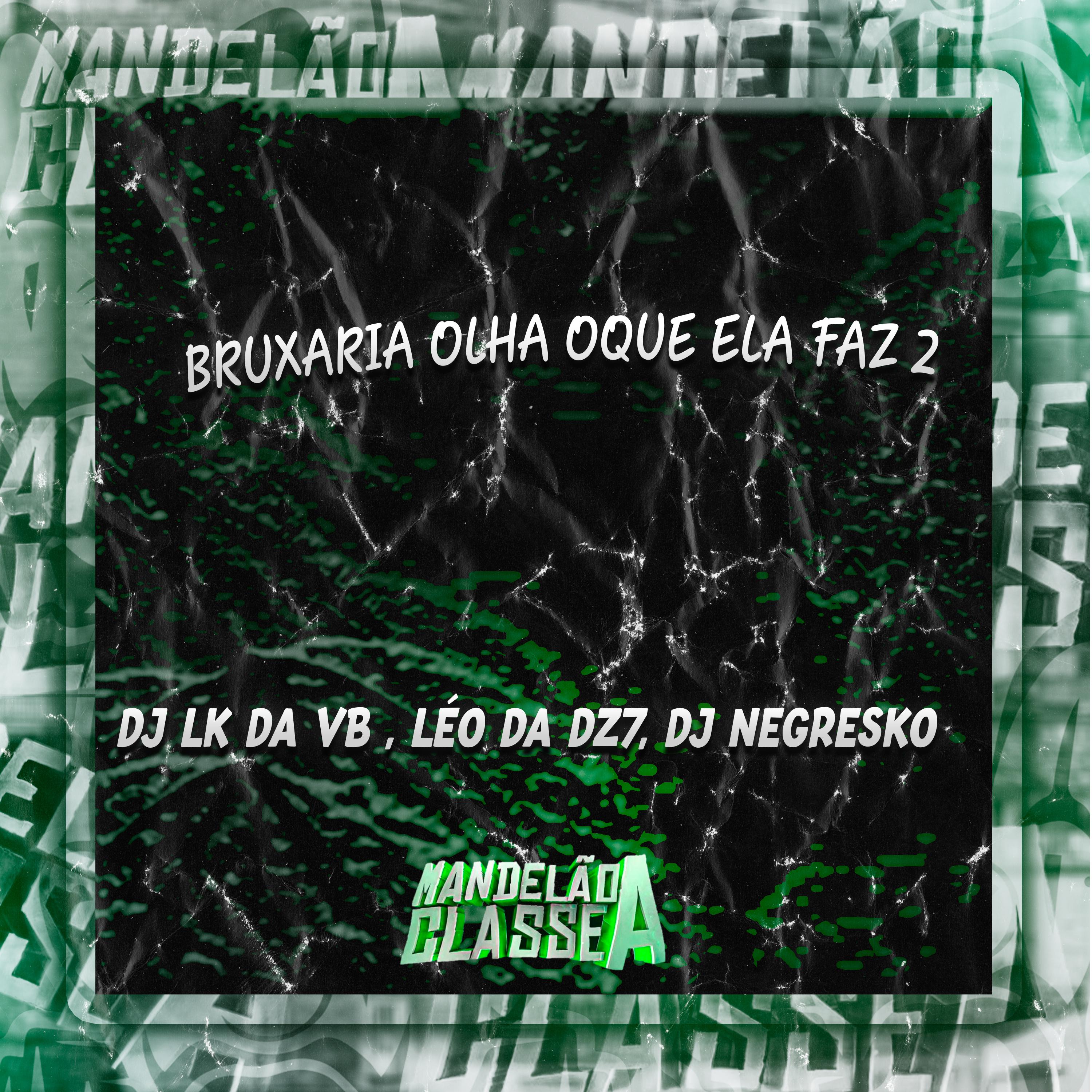 Постер альбома Bruxaria Olha Oque Ela Faz 2