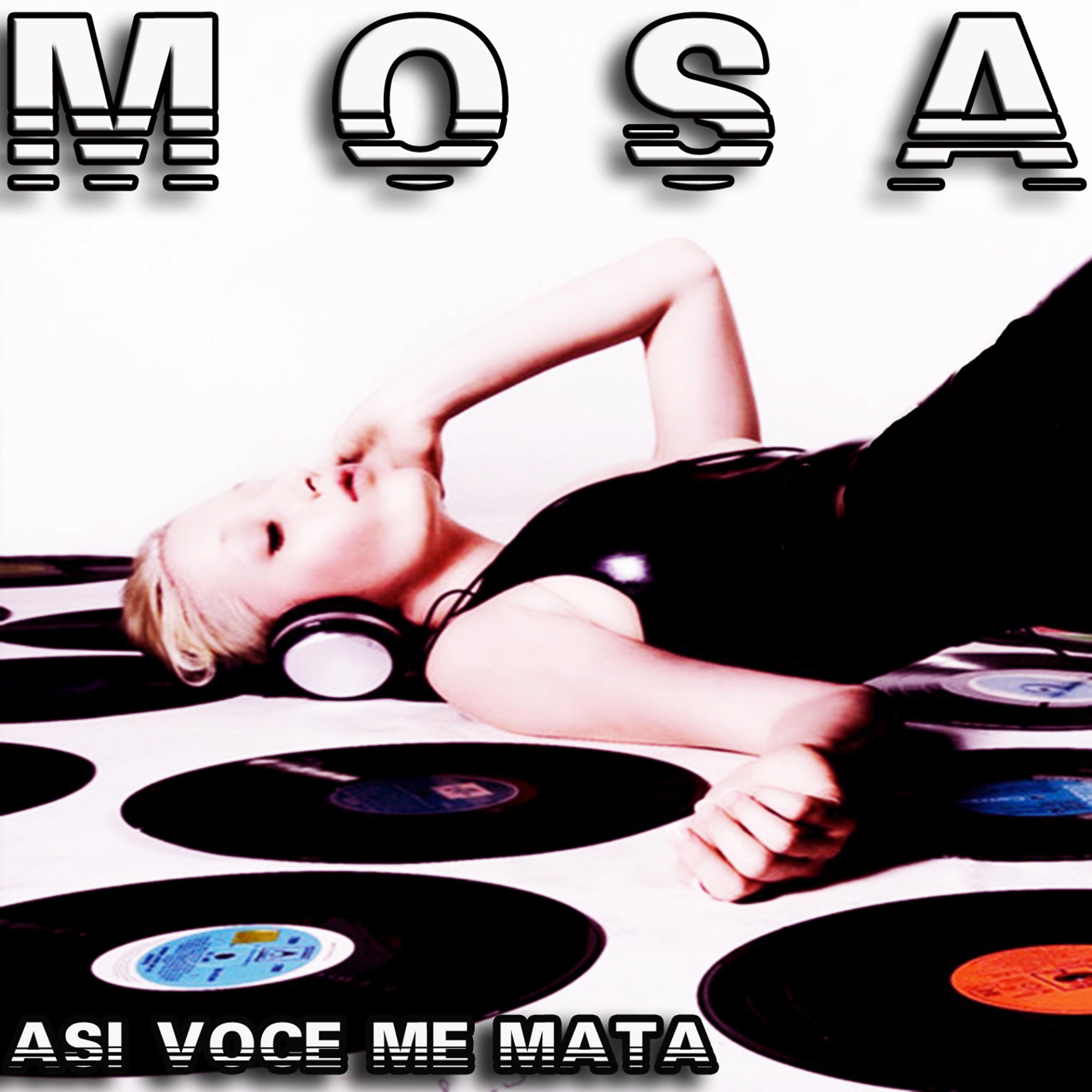 Постер альбома Mosa (Asi Voce Me Mata)