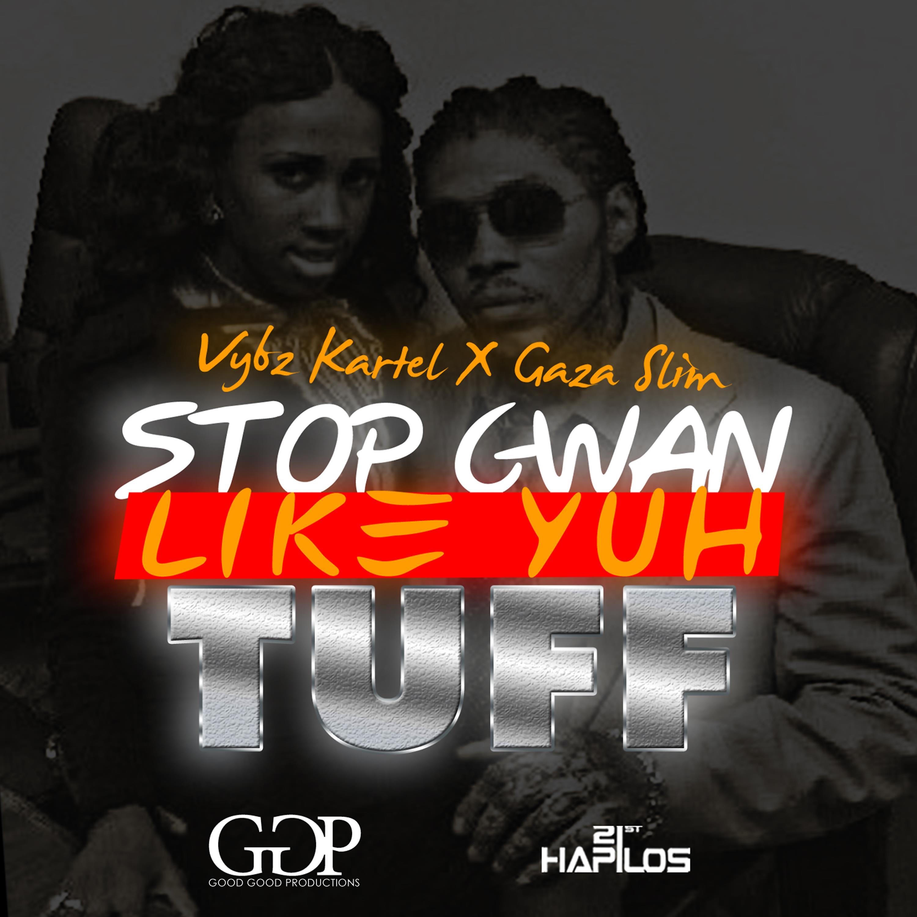 Постер альбома Stop Gwan Like Yuh Tuff