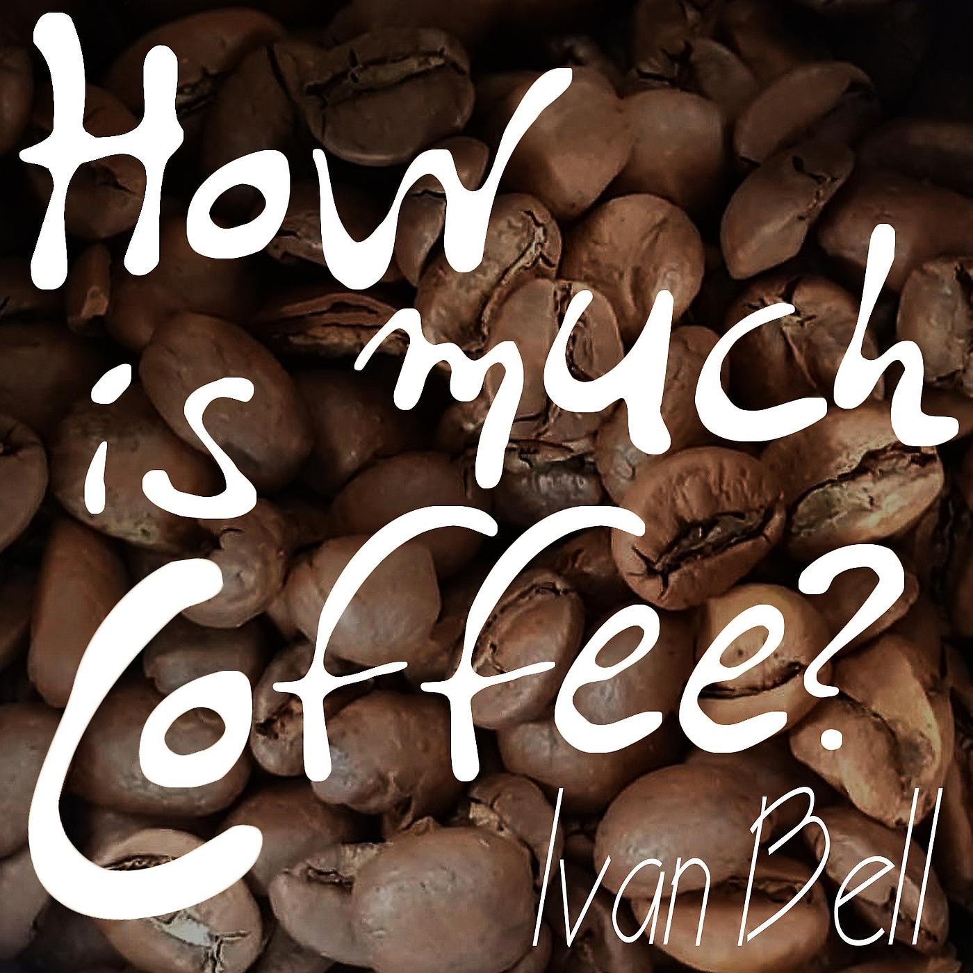 Постер альбома How Much Is Coffee?