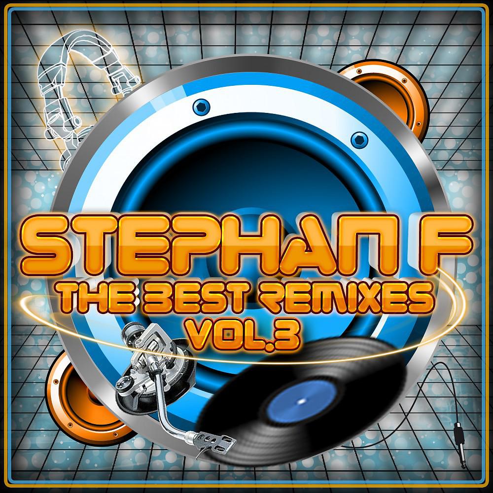 Постер альбома Stephan F - The Best Remixes Vol. 3