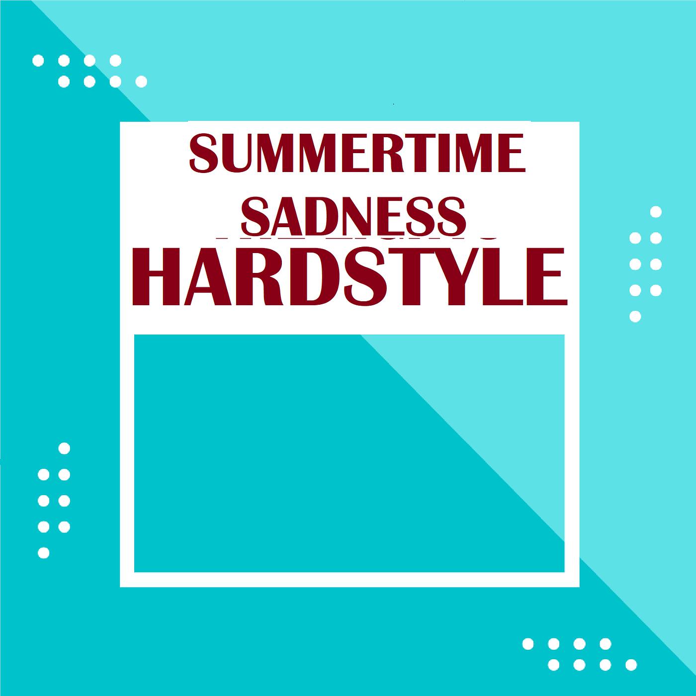 Постер альбома Summertime Sadness (Hardstyle)