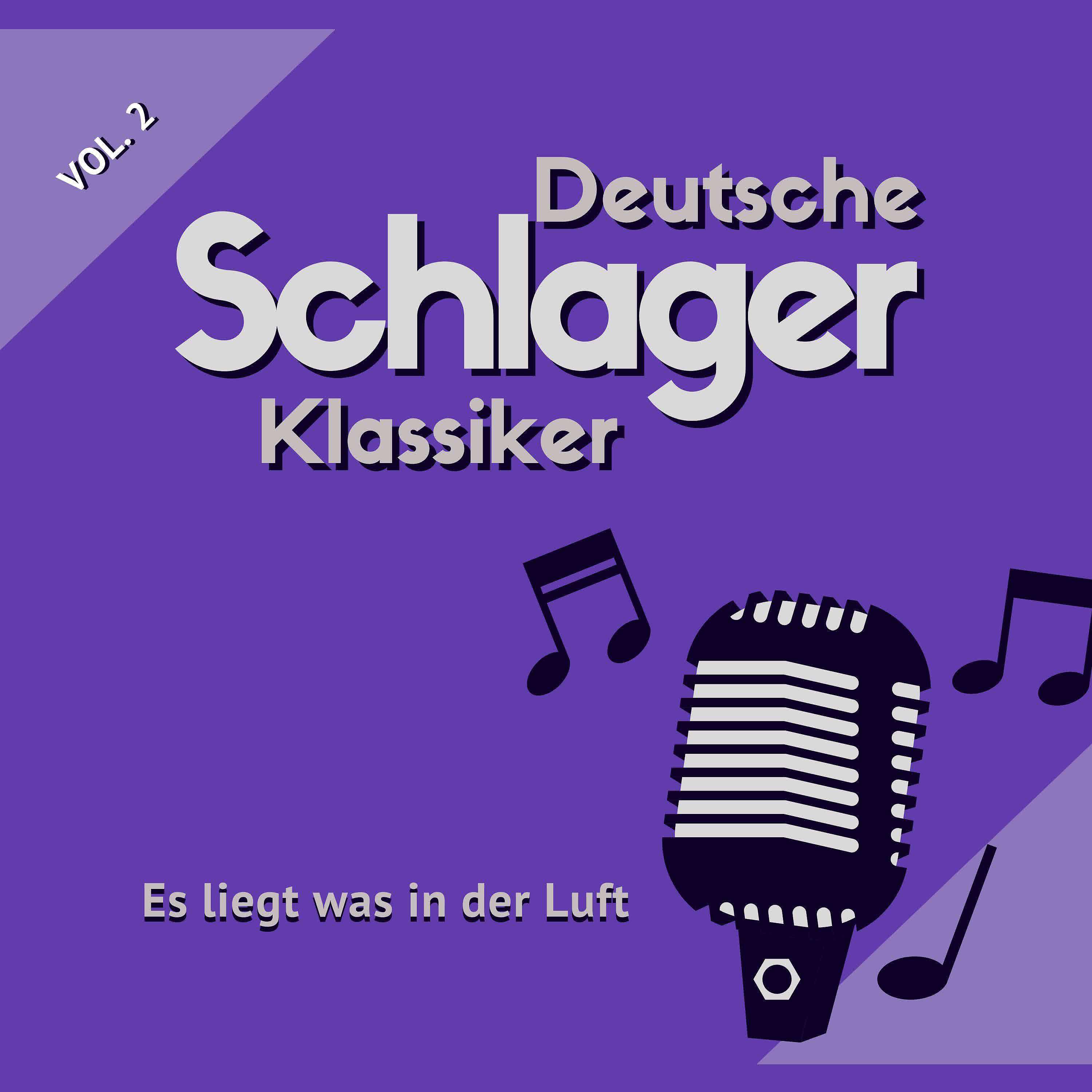 Постер альбома Es liegt was in der Luft (Deutsche Schlager Klassiker), Vol. 2