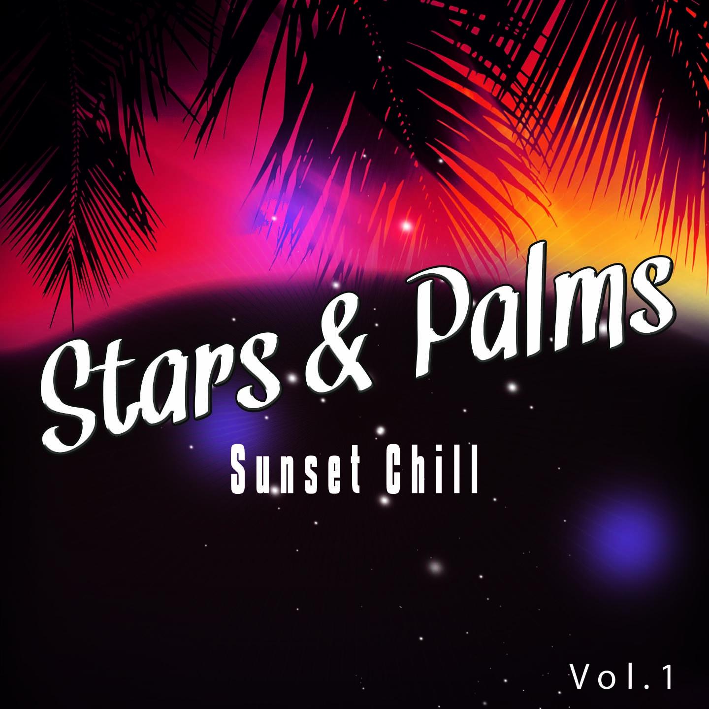 Постер альбома Stars and Palms Sunset Chill, Vol. 1