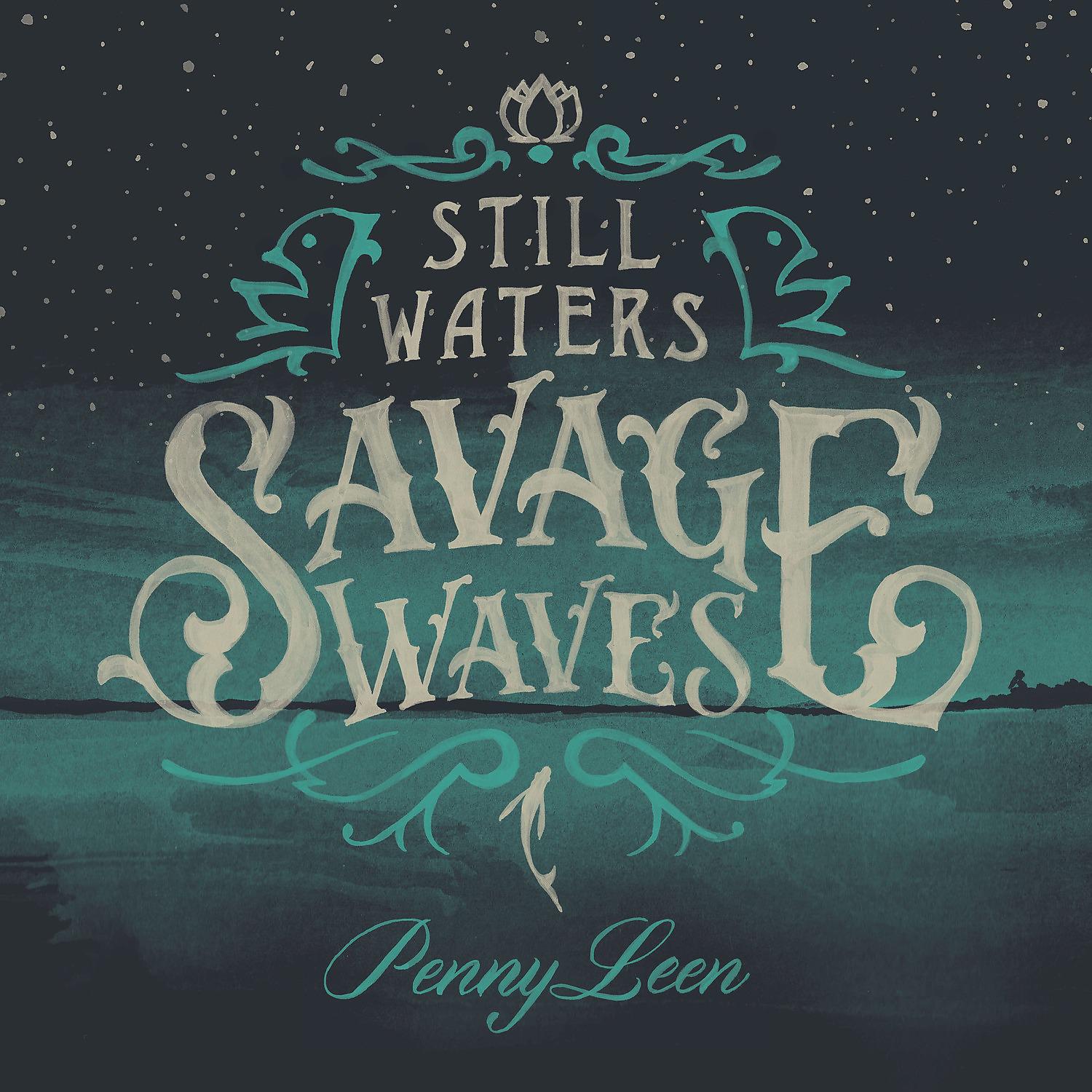 Постер альбома Still Waters Savage Waves