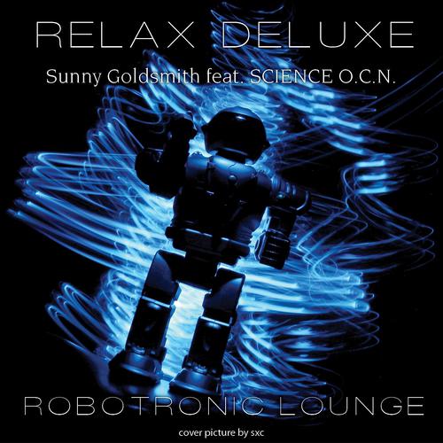 Постер альбома Relax Deluxe - Robotronic Lounge