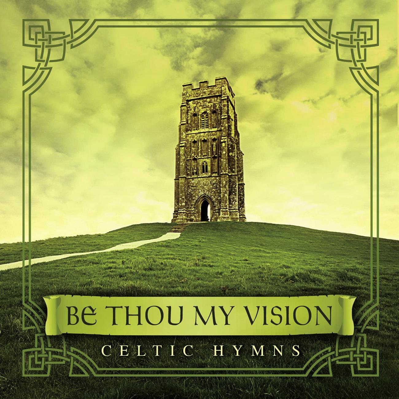 Постер альбома Be Thou My Vision: Celtic Hymns