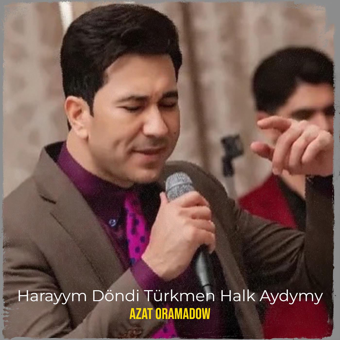 Постер альбома Harayym Döndi Türkmen Halk Aydymy