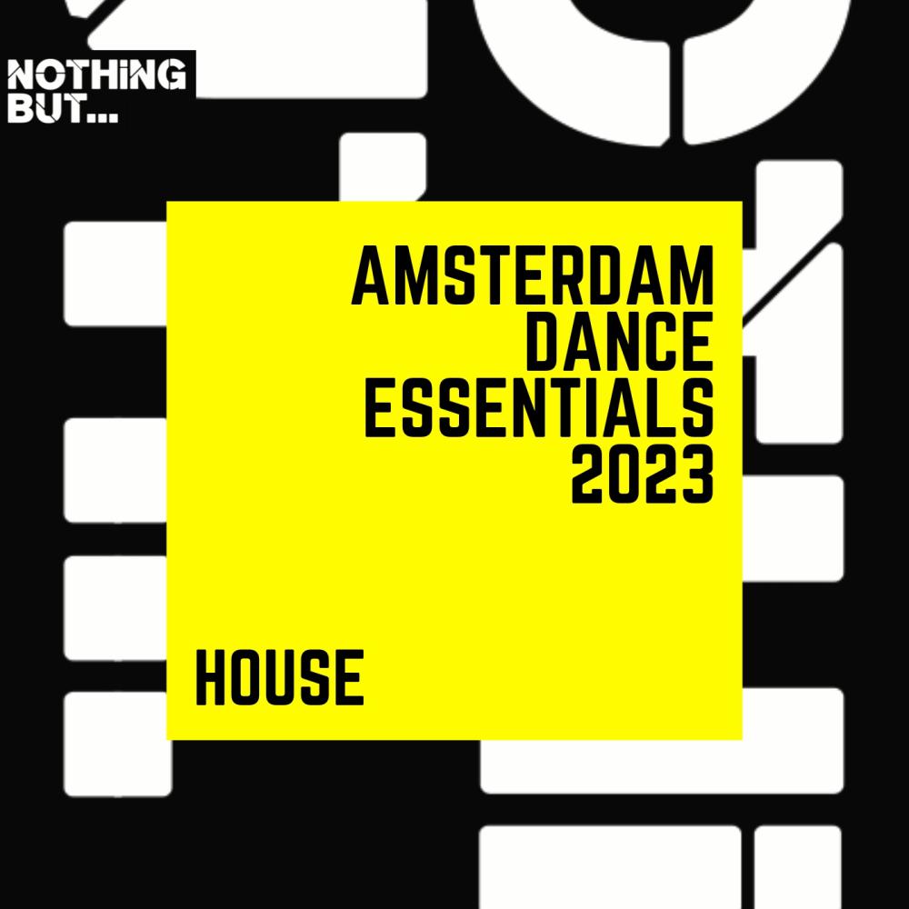 Постер альбома Nothing But... Amsterdam Dance Essentials 2023 House