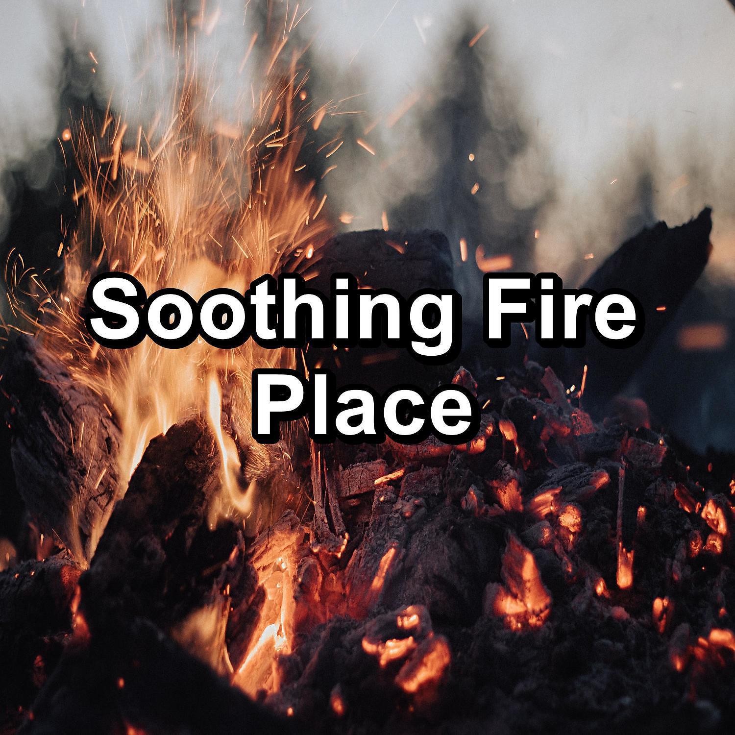 Постер альбома Soothing Fire Place