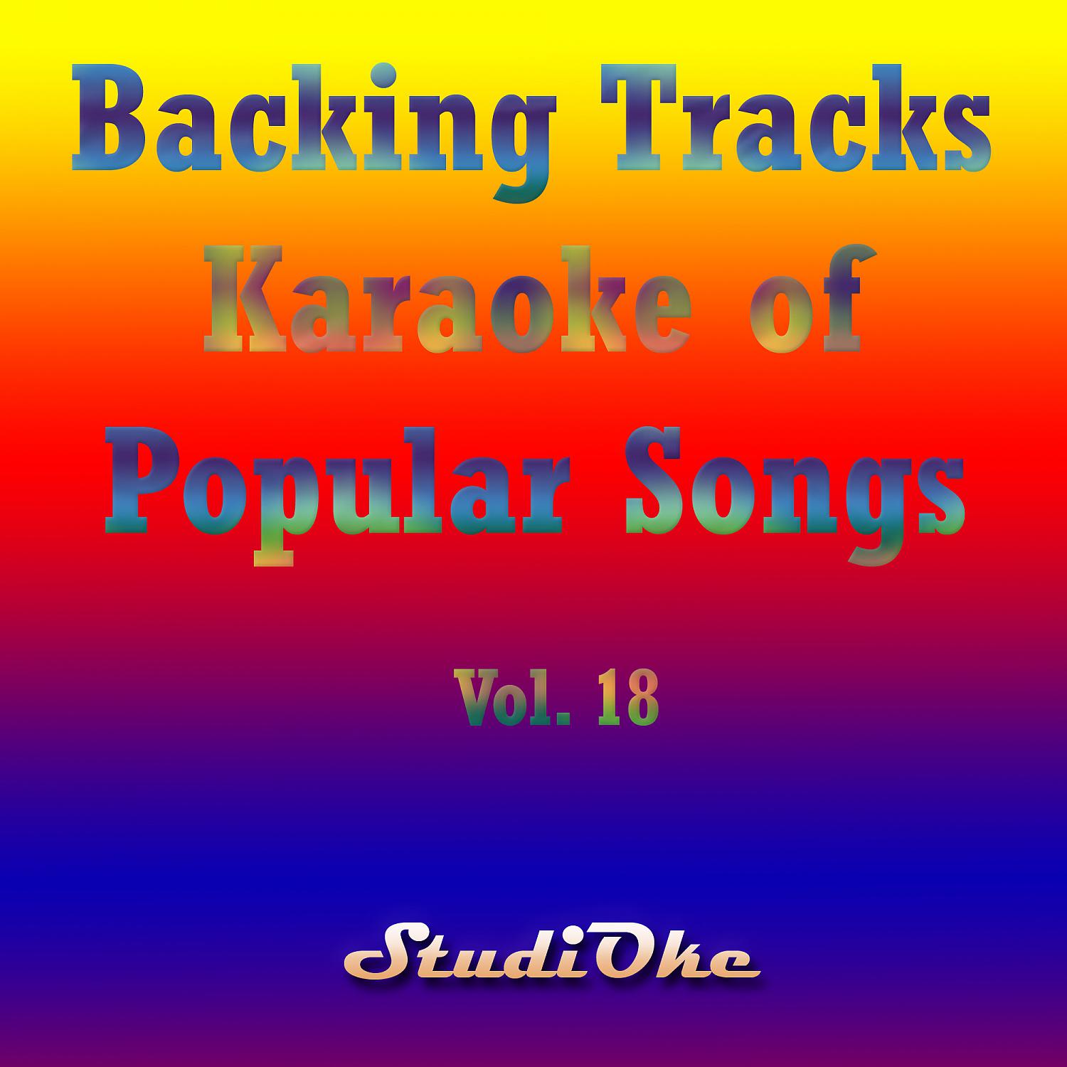 Постер альбома Backing Tracks, Karaoke of Popular Songs, Vol. 18