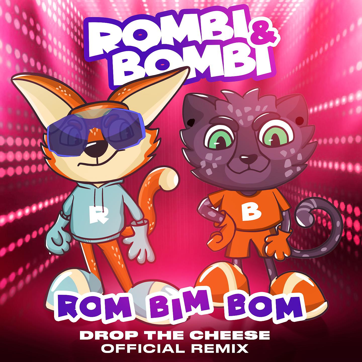 Постер альбома Rom Bim Bom (Drop the Cheese Remix)