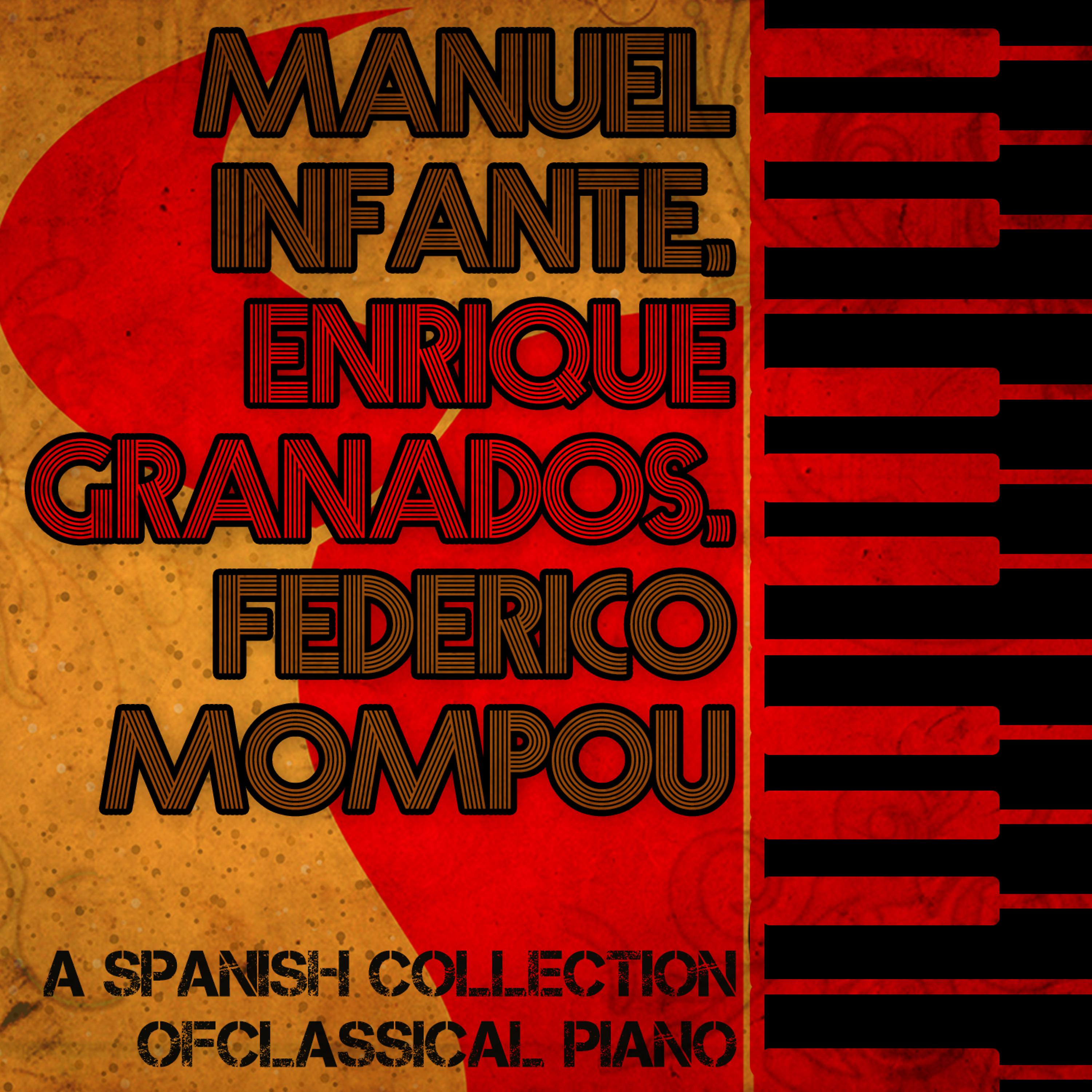 Постер альбома Manuel Infante, Enrique Granados, Federico Mompou: A Spanish Collection of Classical Piano