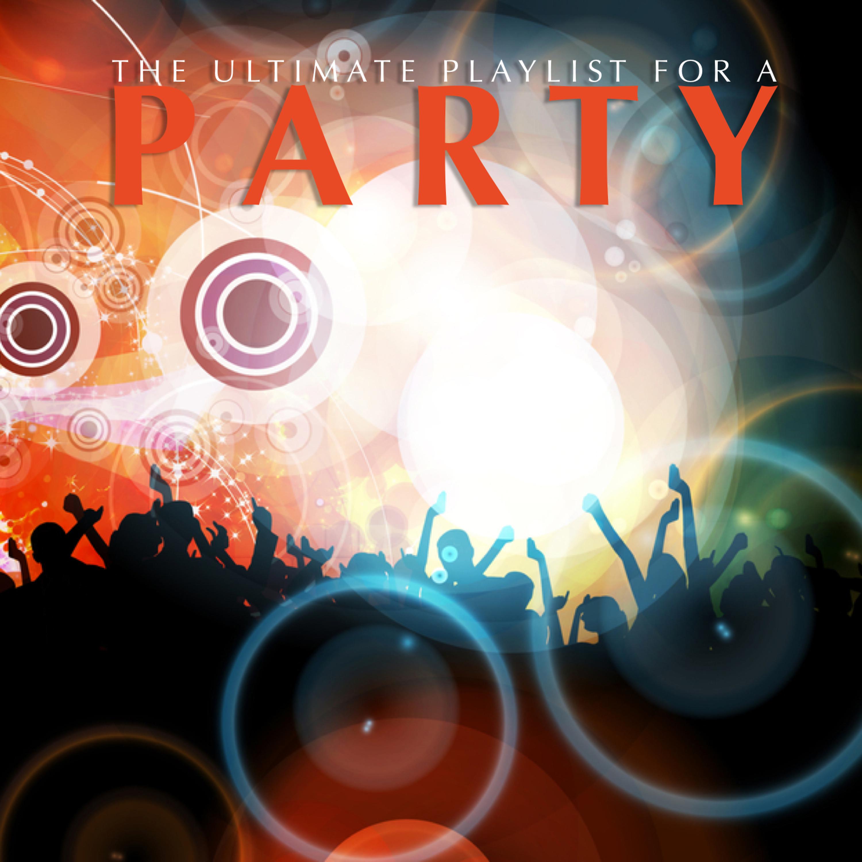 Постер альбома The Ultimate Playlist for a Party