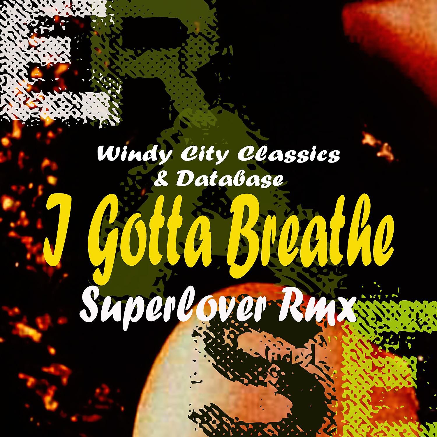 Постер альбома I Gotta Breathe ( Superlover Rmx )