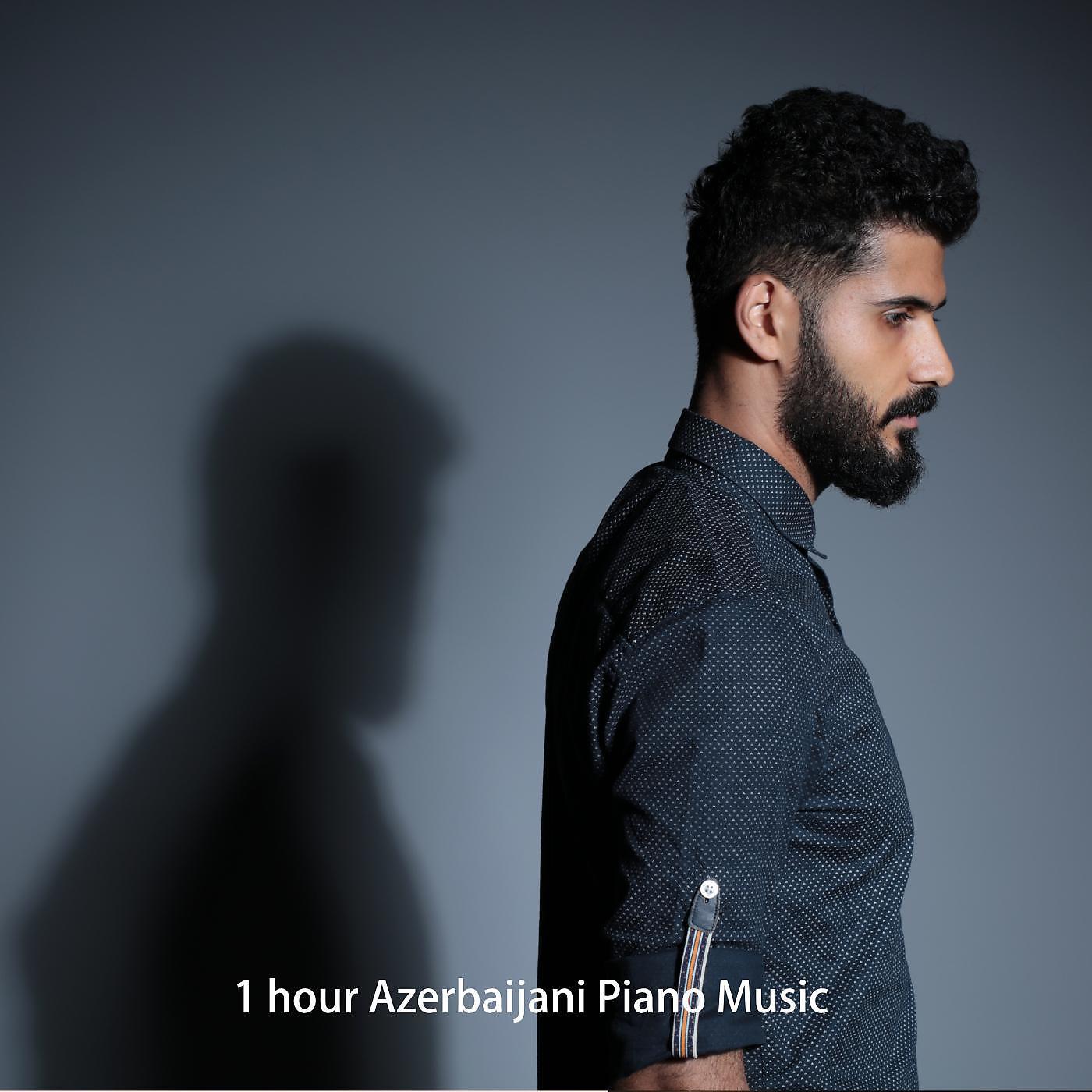 Постер альбома 1 Hour Azerbaijani Piano Music 2