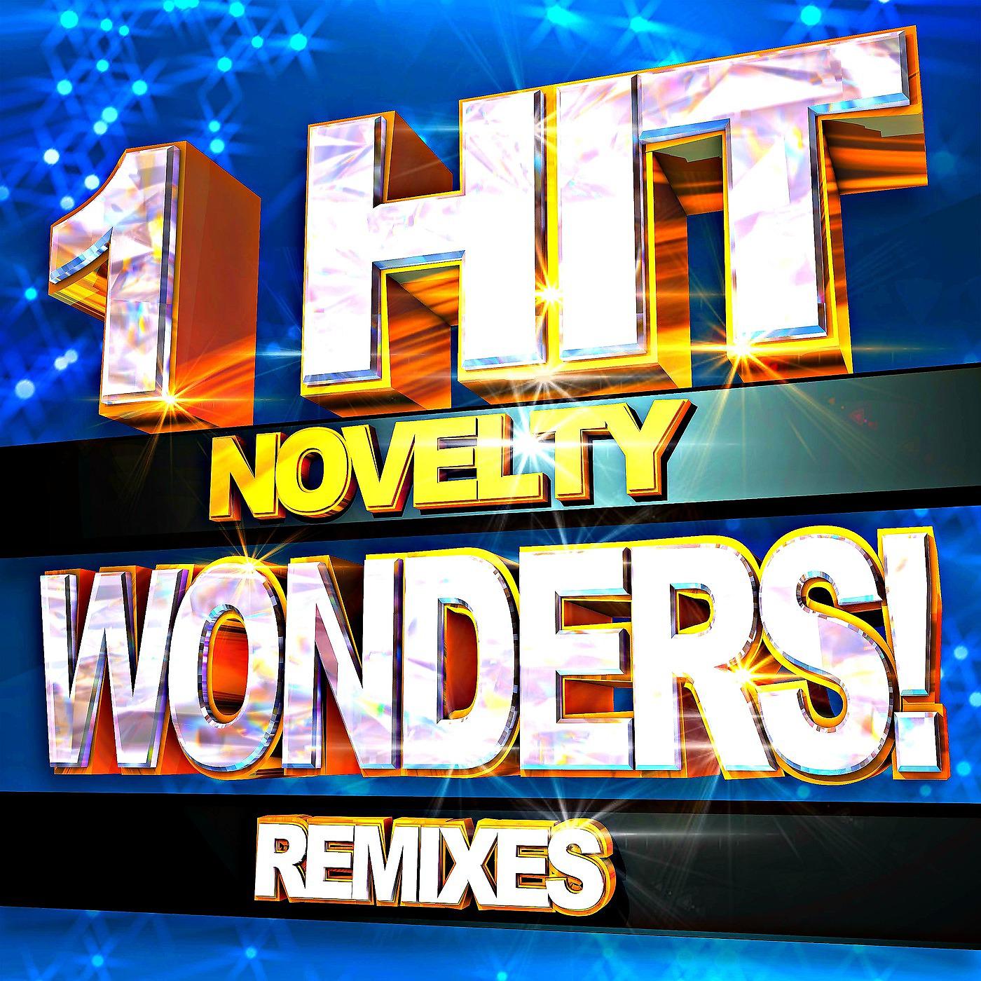 Постер альбома Novelty 1 Hit Wonders! Remixes