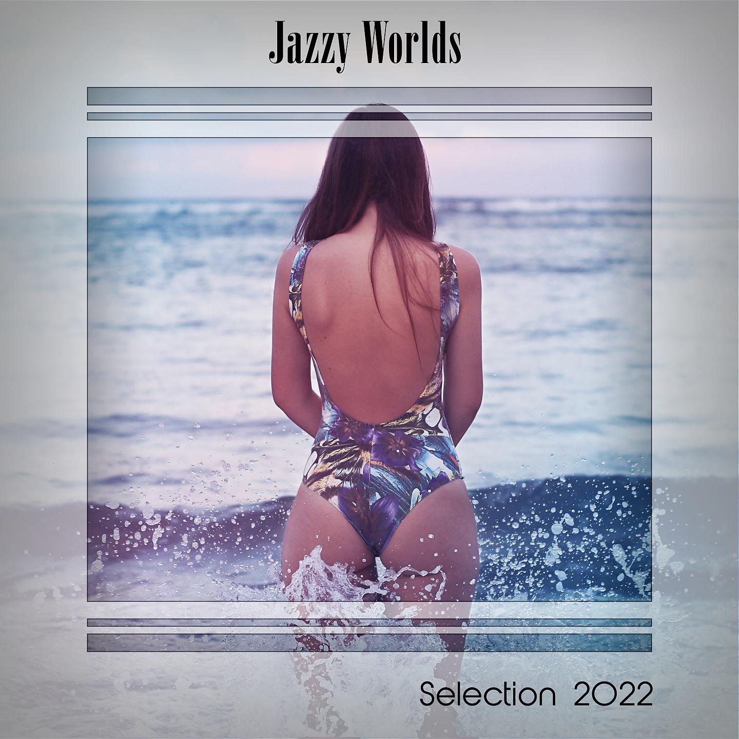Постер альбома JAZZY WORLDS SELECTION 2022