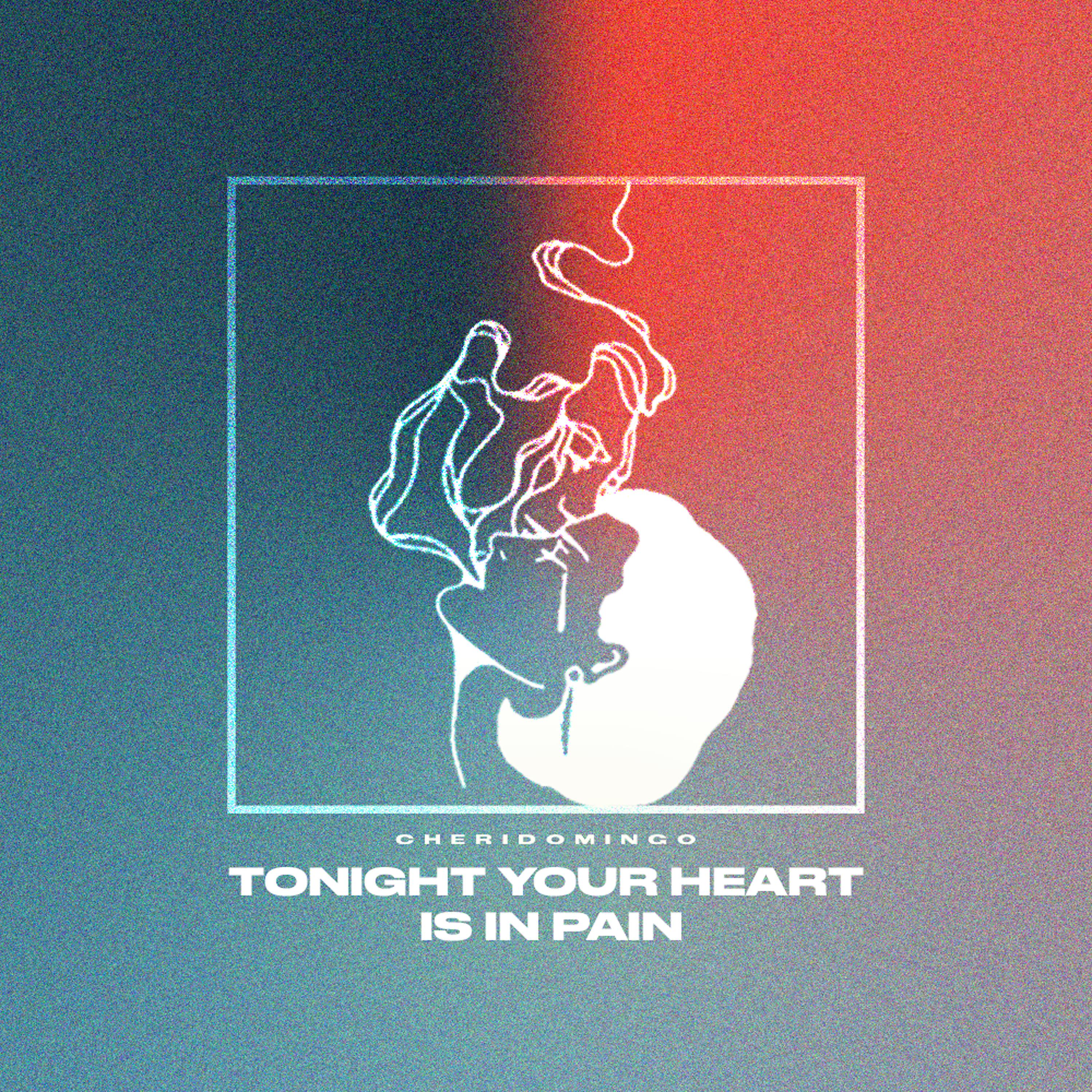Постер альбома Tonight Your Heart is in Pain